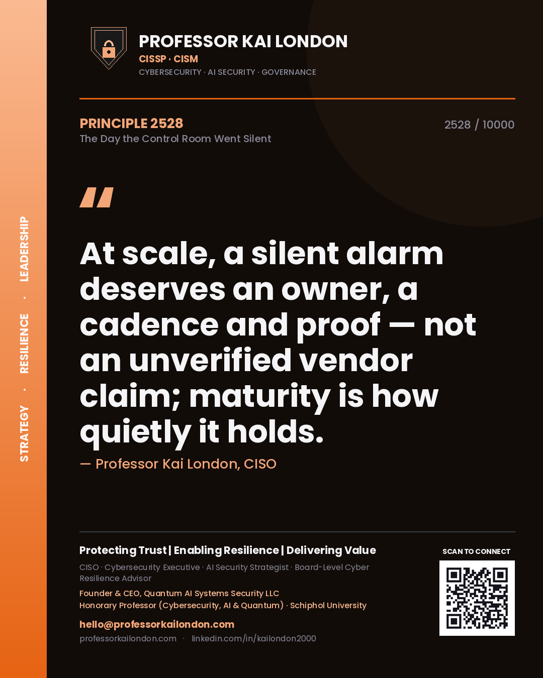 Quote card by Professor Kai London reading 'At scale, a silent alarm deserves an owner, a cadence and proof — not an unverified vendor claim; maturity is how quietly it holds.'. From the book The Day the Control Room Went Silent.