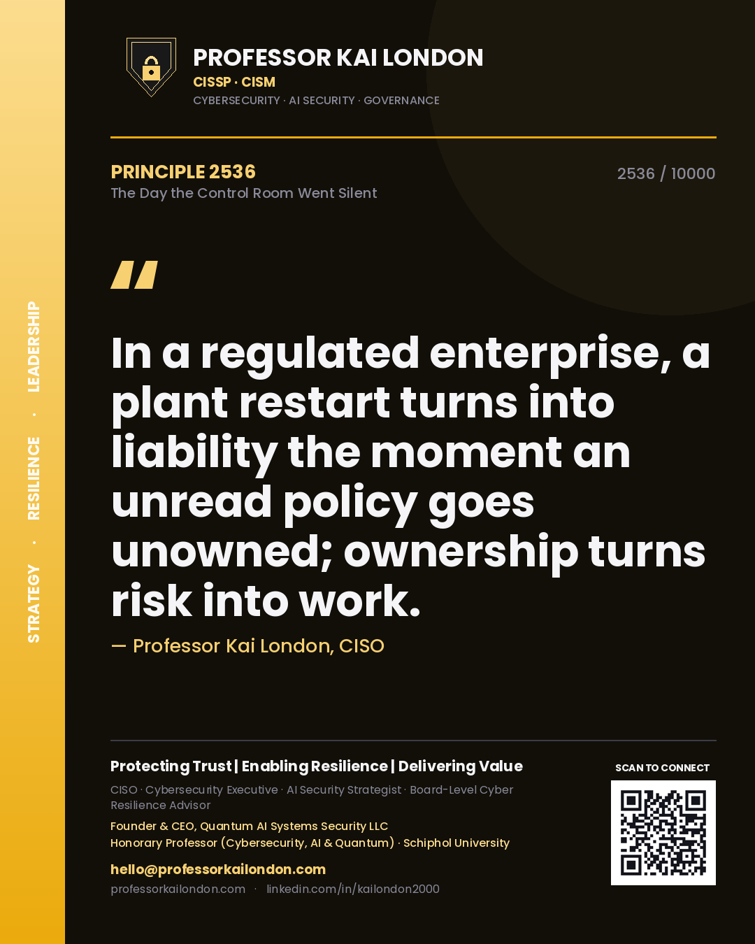 Quote card by Professor Kai London reading 'In a regulated enterprise, a plant restart turns into liability the moment an unread policy goes unowned; ownership turns risk into work.'. From the book The Day the Control Room Went Silent.