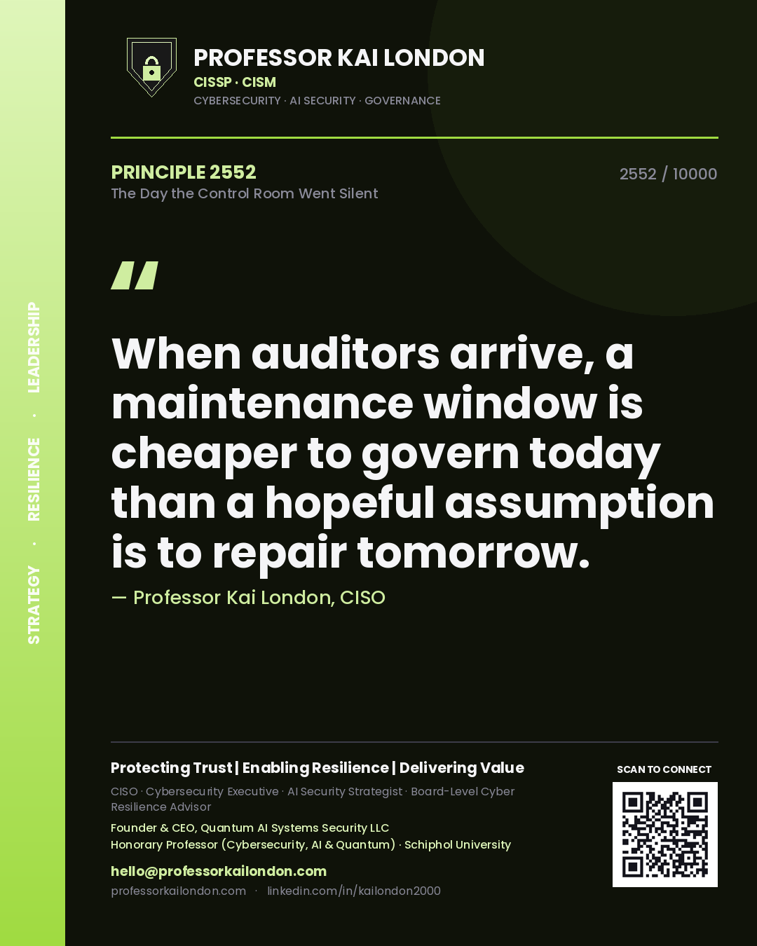 Professor Kai London principle 2552: When auditors arrive, a maintenance window is cheaper to govern today than a hopeful assumption is to repair tomorrow.
