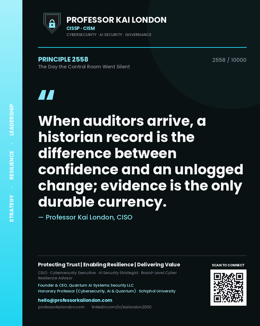 Professor Kai London principle 2558: When auditors arrive, a historian record is the difference between confidence and an unlogged change; evidence is the only durable currency.