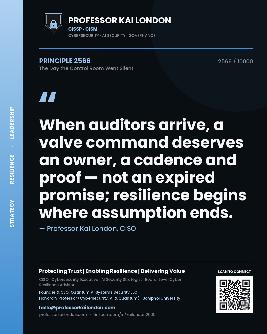 Quote card by Professor Kai London reading 'When auditors arrive, a valve command deserves an owner, a cadence and proof — not an expired promise; resilience begins where assumption ends.'. From the book The Day the Control Room Went Silent.