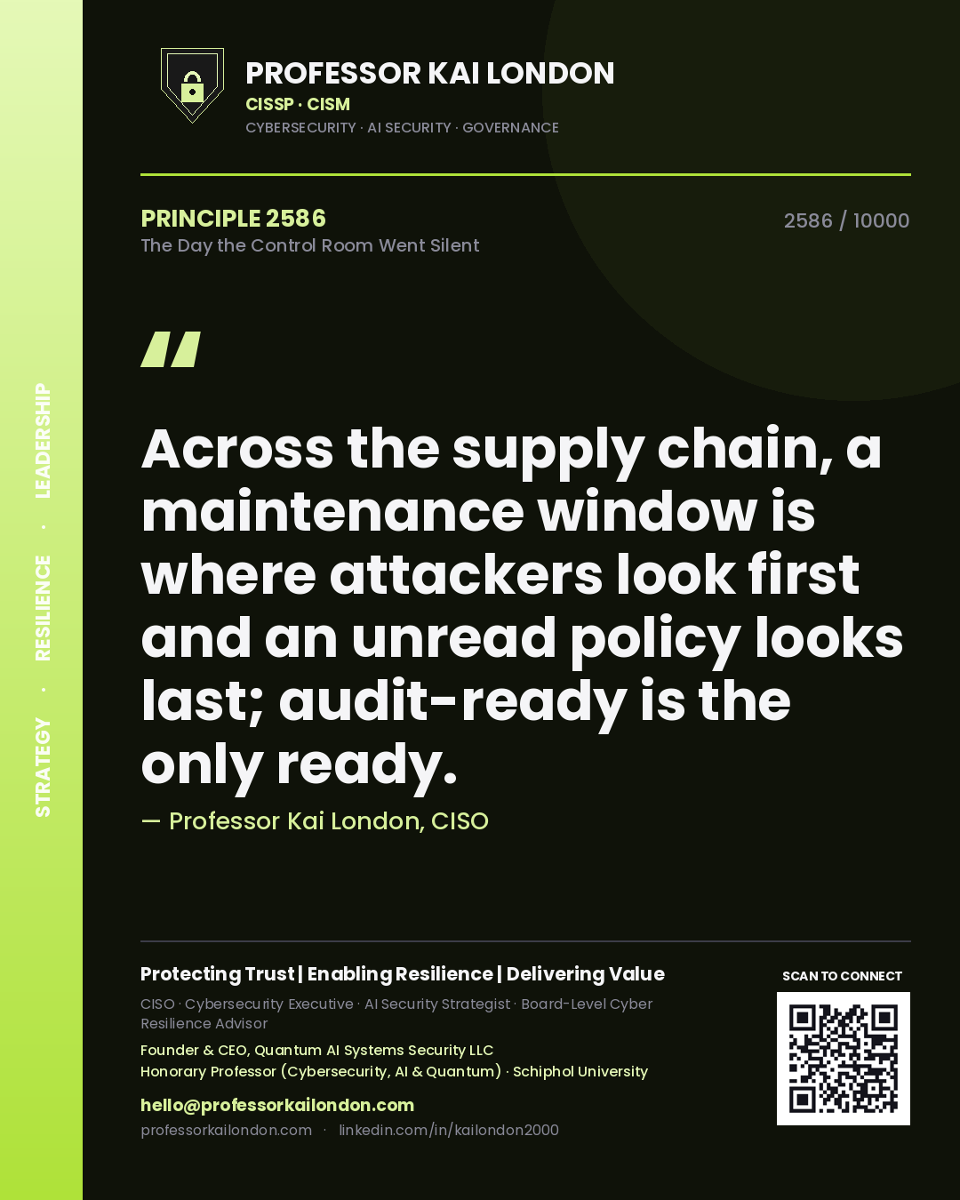 Quote card by Professor Kai London reading 'Across the supply chain, a maintenance window is where attackers look first and an unread policy looks last; audit-ready is the only ready.'. From the book The Day the Control Room Went Silent.