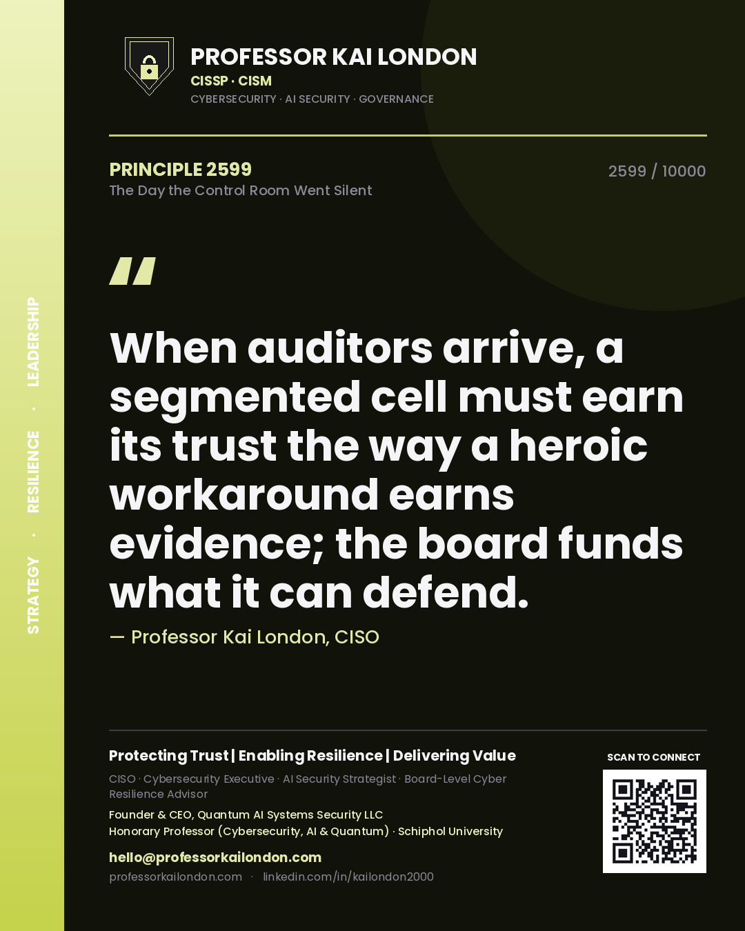 Professor Kai London principle 2599: When auditors arrive, a segmented cell must earn its trust the way a heroic workaround earns evidence; the board funds what it can defend.