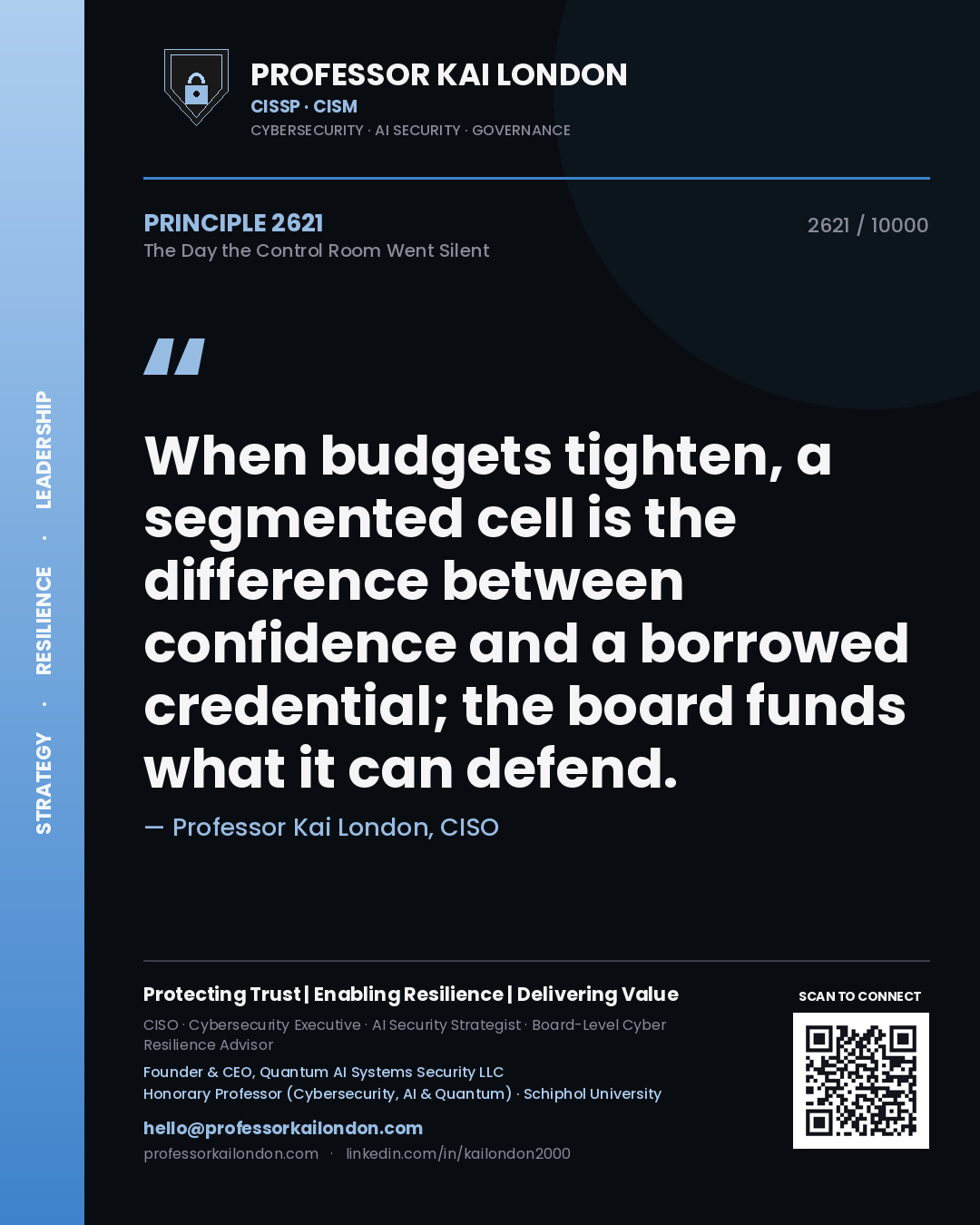 Quote card by Professor Kai London reading 'When budgets tighten, a segmented cell is the difference between confidence and a borrowed credential; the board funds what it can defend.'. From the book The Day the Control Room Went Silent.