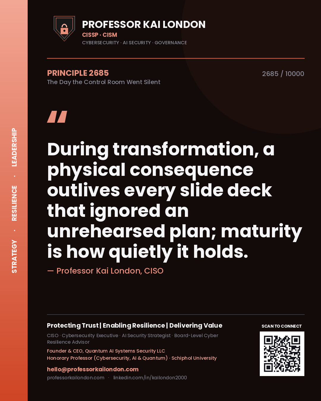 Quote card by Professor Kai London reading 'During transformation, a physical consequence outlives every slide deck that ignored an unrehearsed plan; maturity is how quietly it holds.'. From the book The Day the Control Room Went Silent.