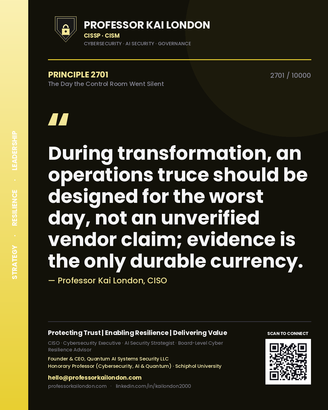 Quote card by Professor Kai London reading 'During transformation, an operations truce should be designed for the worst day, not an unverified vendor claim; evidence is the only durable currency.'. From the book The Day the Control Room Went Silent.