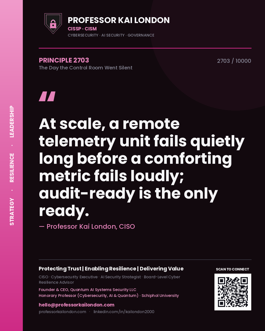 Quote card by Professor Kai London reading 'At scale, a remote telemetry unit fails quietly long before a comforting metric fails loudly; audit-ready is the only ready.'. From the book The Day the Control Room Went Silent.