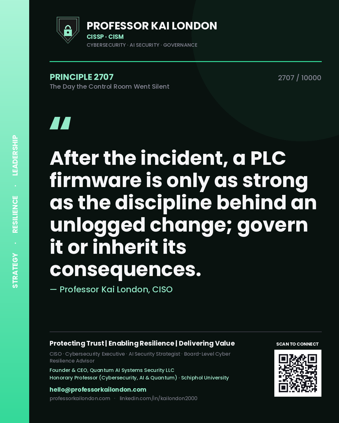 Quote card by Professor Kai London reading 'After the incident, a PLC firmware is only as strong as the discipline behind an unlogged change; govern it or inherit its consequences.'. From the book The Day the Control Room Went Silent.