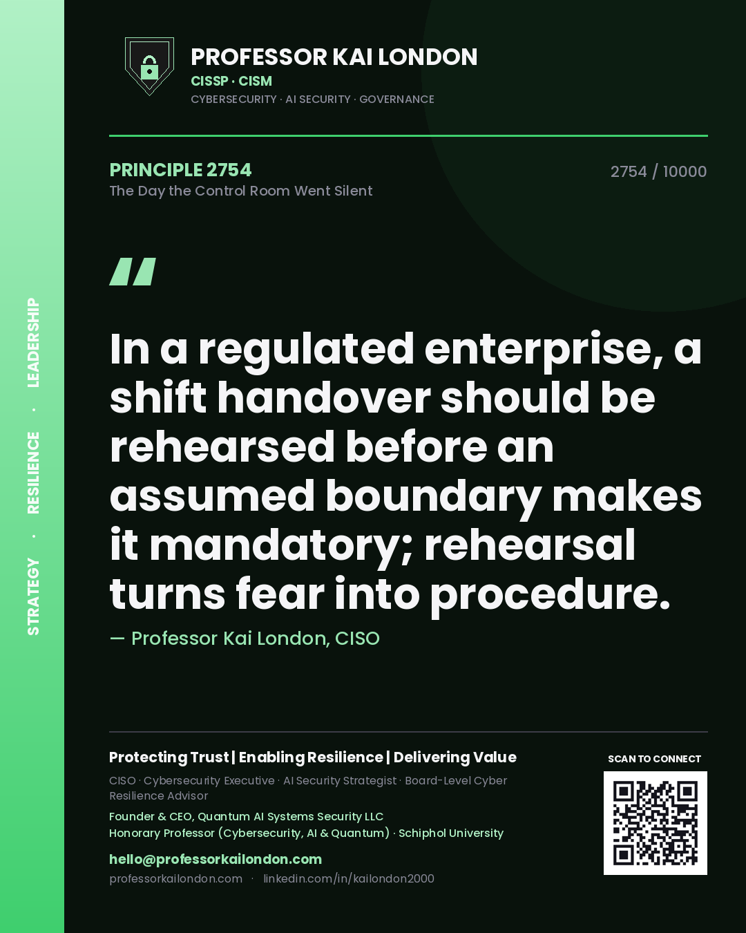 Quote card by Professor Kai London reading 'In a regulated enterprise, a shift handover should be rehearsed before an assumed boundary makes it mandatory; rehearsal turns fear into procedure.'. From the book The Day the Control Room Went Silent.