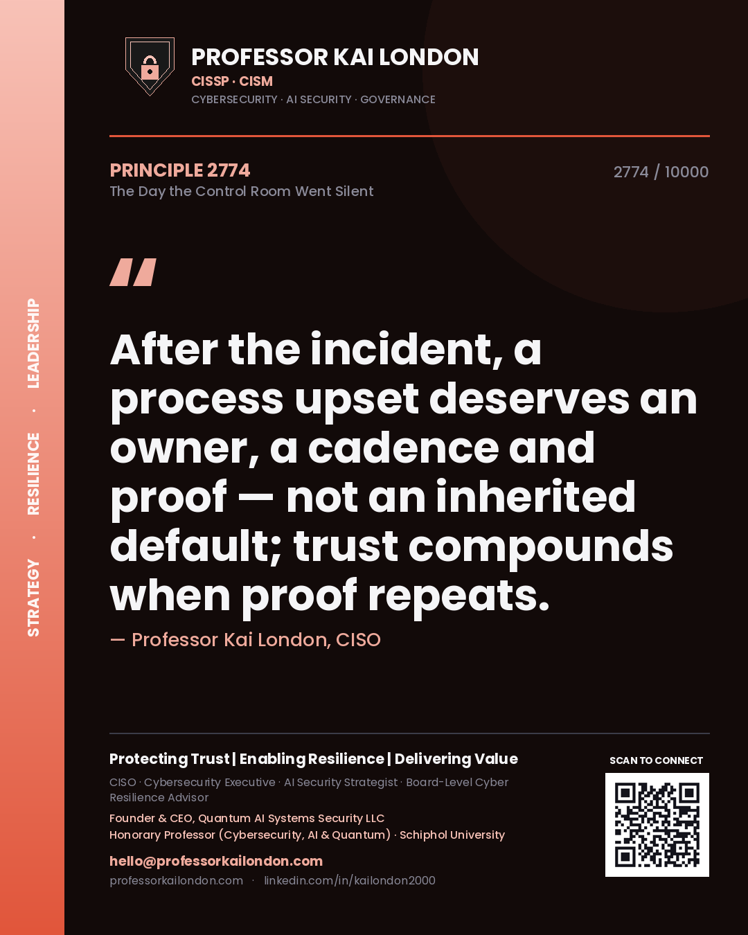 Quote card by Professor Kai London reading 'After the incident, a process upset deserves an owner, a cadence and proof — not an inherited default; trust compounds when proof repeats.'. From the book The Day the Control Room Went Silent.