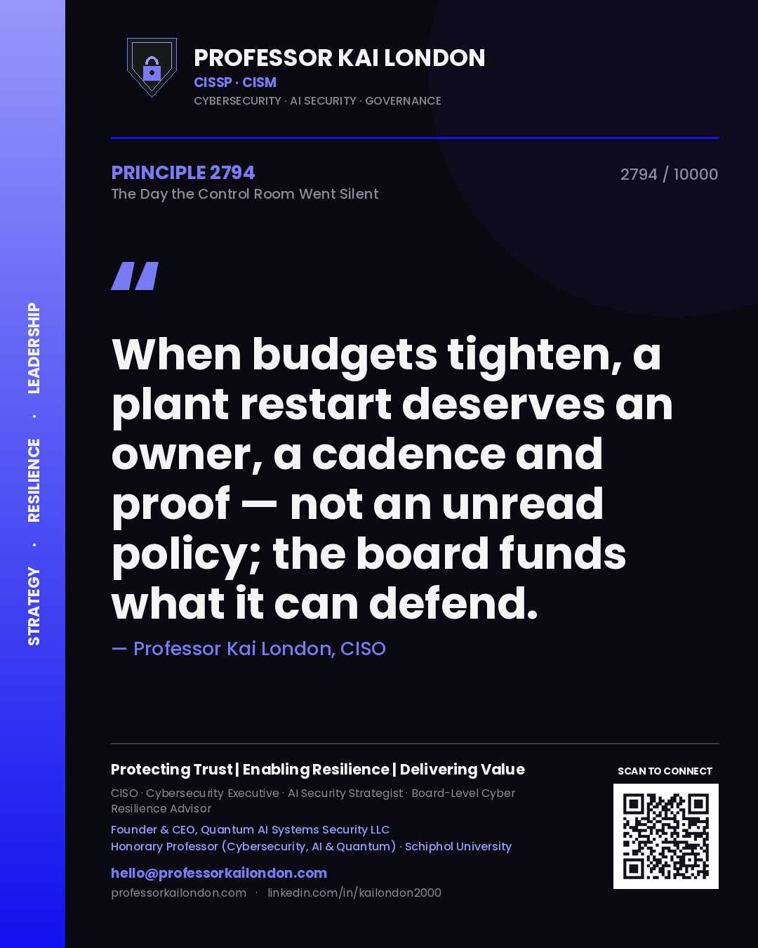 Quote card by Professor Kai London reading 'When budgets tighten, a plant restart deserves an owner, a cadence and proof — not an unread policy; the board funds what it can defend.'. From the book The Day the Control Room Went Silent.