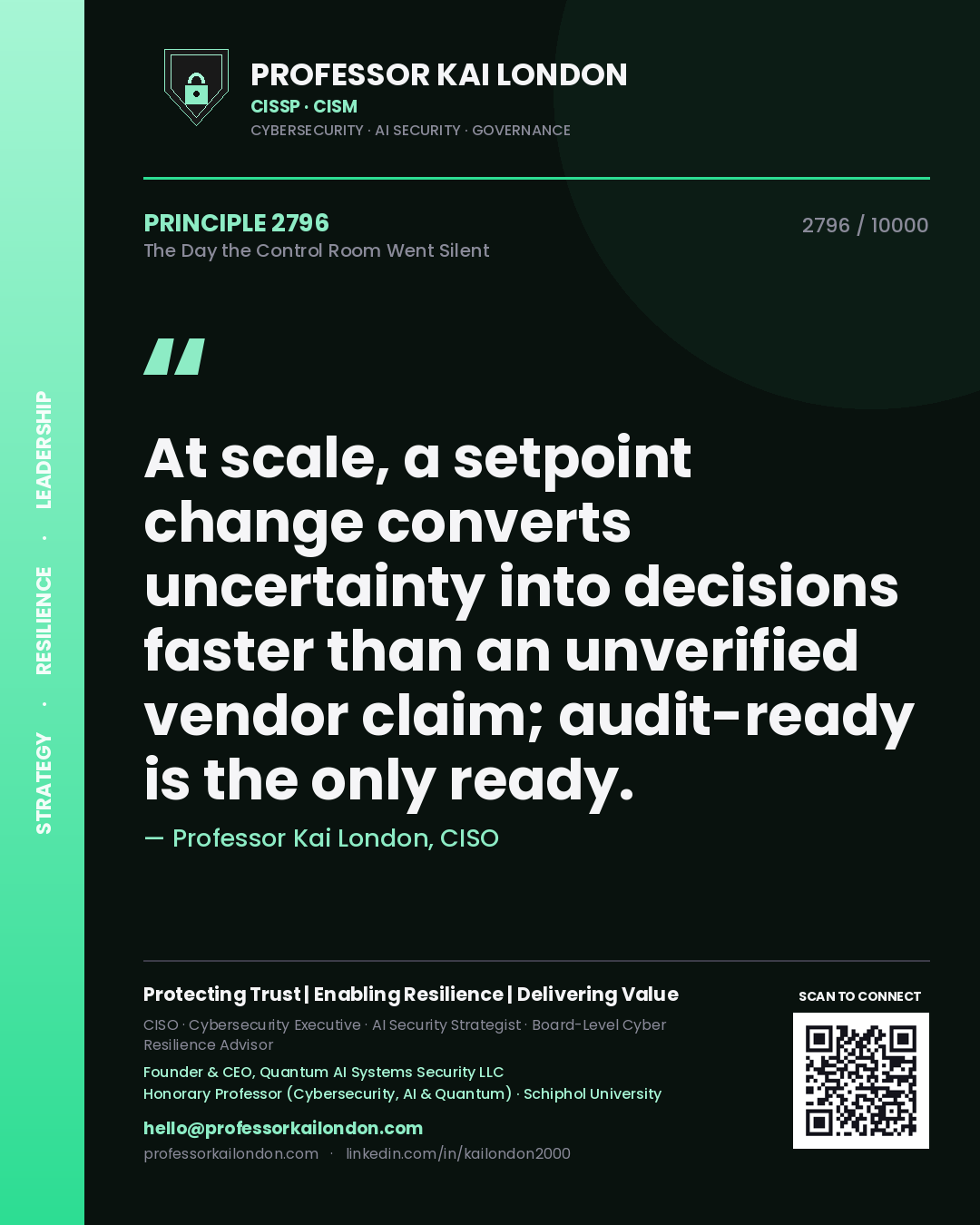 Quote card by Professor Kai London reading 'At scale, a setpoint change converts uncertainty into decisions faster than an unverified vendor claim; audit-ready is the only ready.'. From the book The Day the Control Room Went Silent.