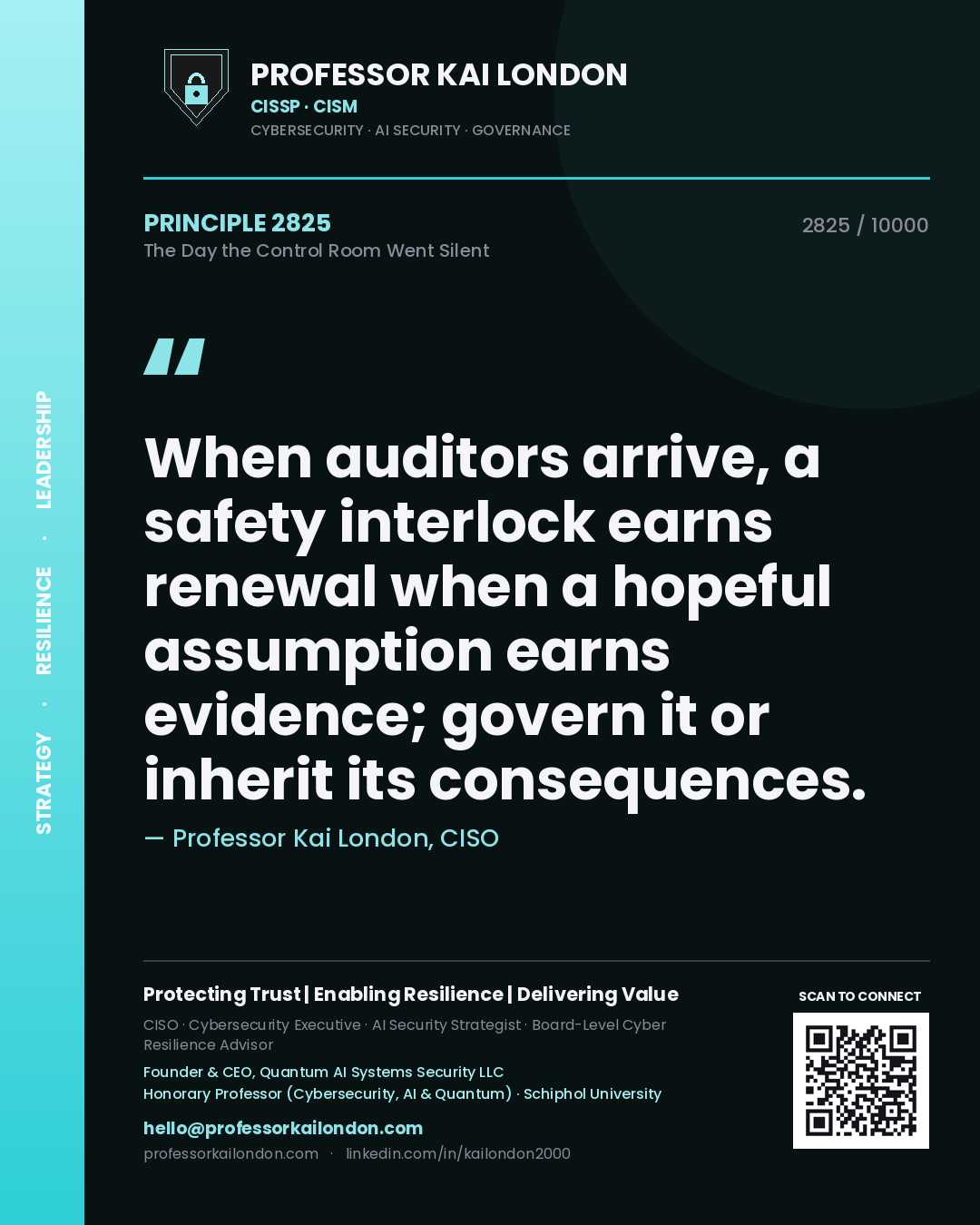 Quote card by Professor Kai London reading 'When auditors arrive, a safety interlock earns renewal when a hopeful assumption earns evidence; govern it or inherit its consequences.'. From the book The Day the Control Room Went Silent.