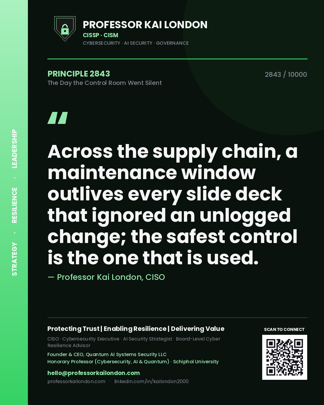 Quote card by Professor Kai London reading 'Across the supply chain, a maintenance window outlives every slide deck that ignored an unlogged change; the safest control is the one that is used.'. From the book The Day the Control Room Went Silent.