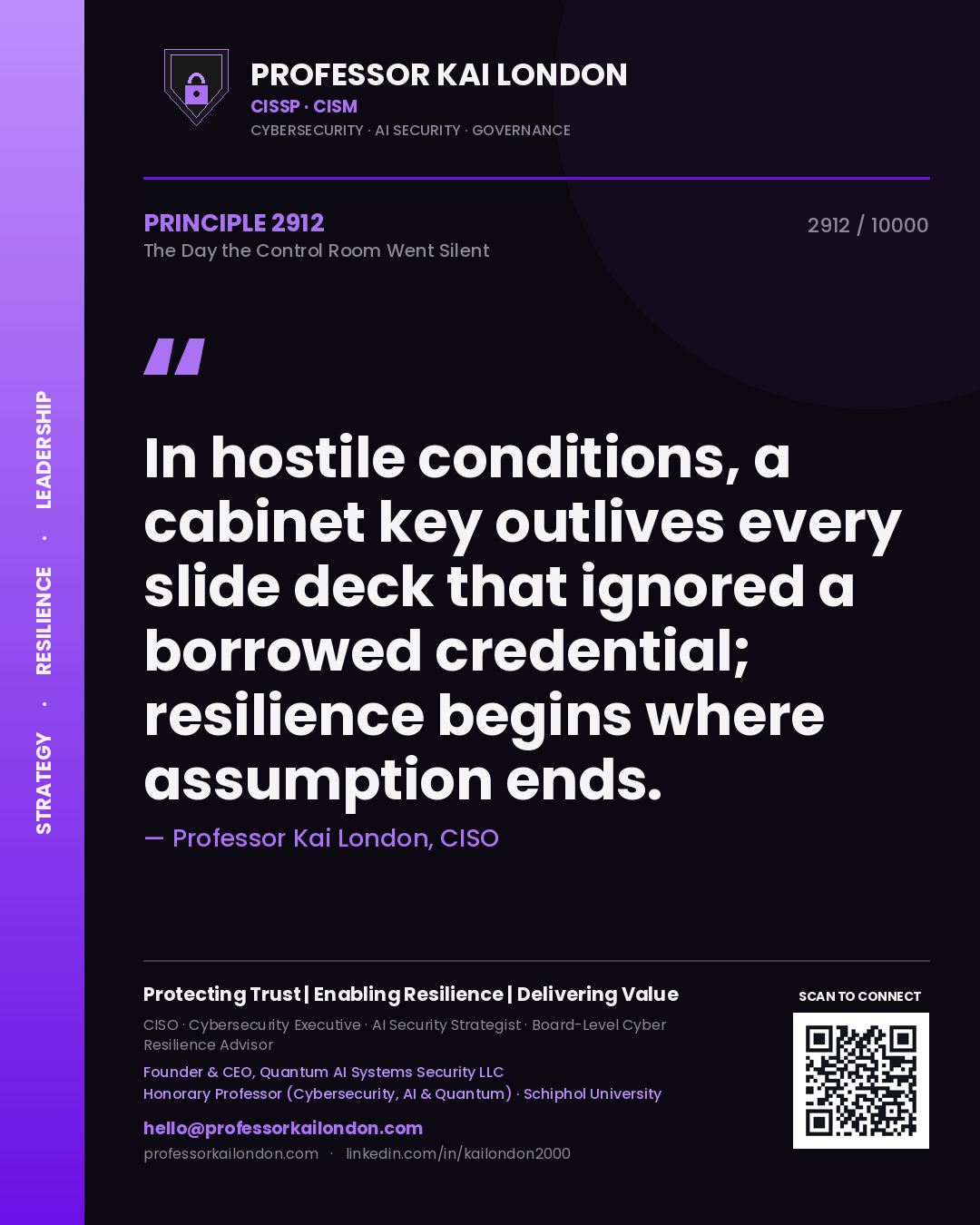 Quote card by Professor Kai London reading 'In hostile conditions, a cabinet key outlives every slide deck that ignored a borrowed credential; resilience begins where assumption ends.'. From the book The Day the Control Room Went Silent.
