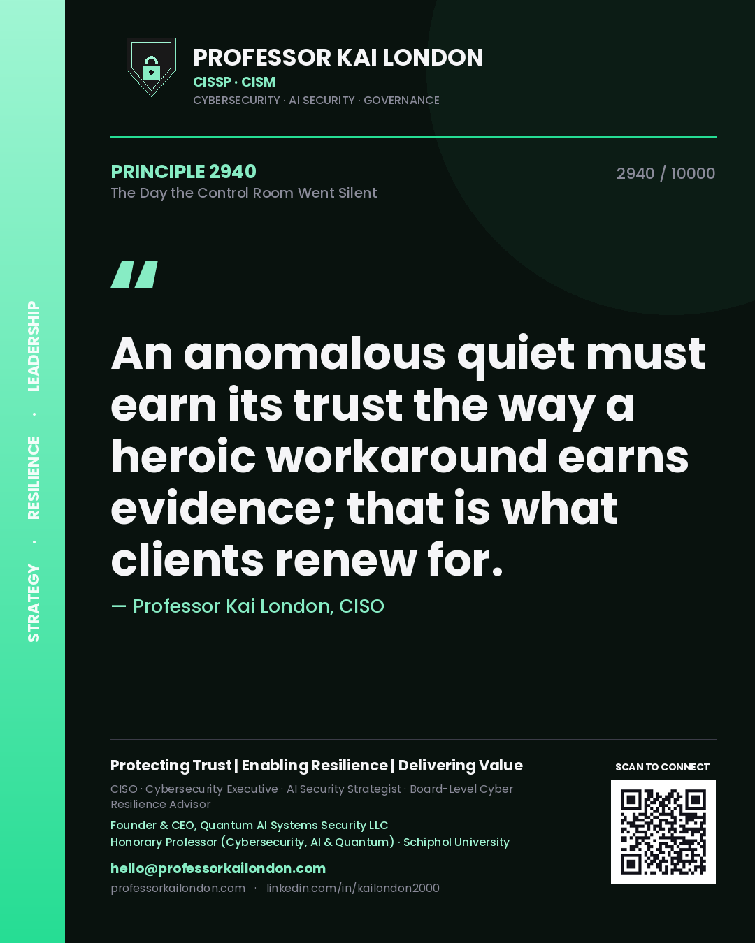 Quote card by Professor Kai London reading 'An anomalous quiet must earn its trust the way a heroic workaround earns evidence; that is what clients renew for.'. From the book The Day the Control Room Went Silent.