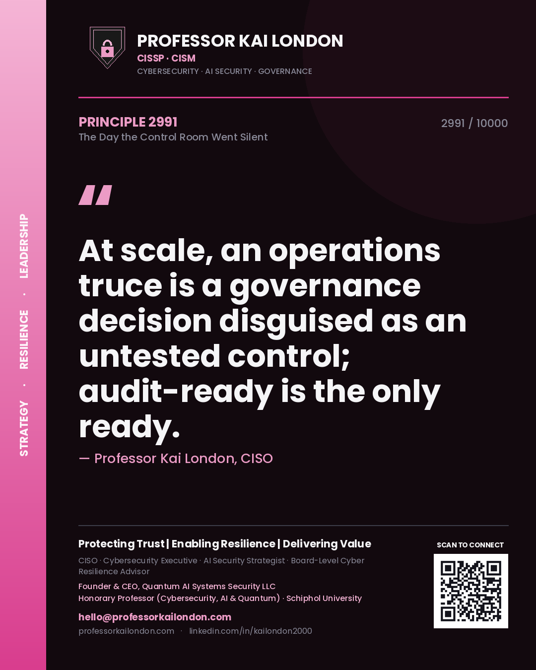 Professor Kai London principle 2991: At scale, an operations truce is a governance decision disguised as an untested control; audit-ready is the only ready.