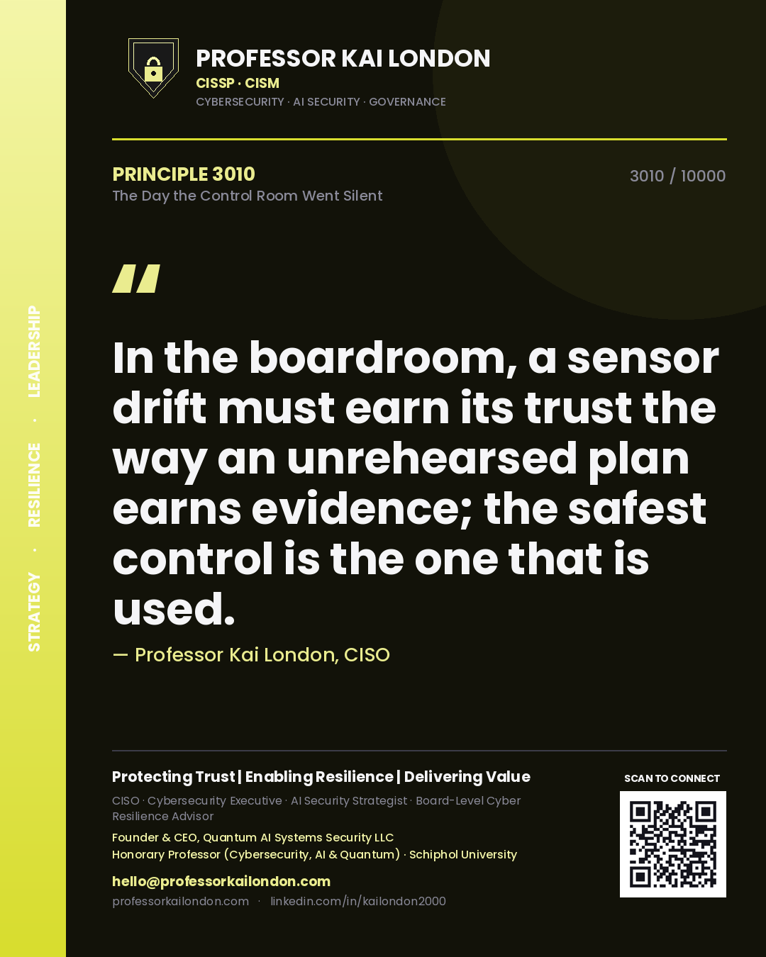 Quote card by Professor Kai London reading 'In the boardroom, a sensor drift must earn its trust the way an unrehearsed plan earns evidence; the safest control is the one that is used.'. From the book The Day the Control Room Went Silent.
