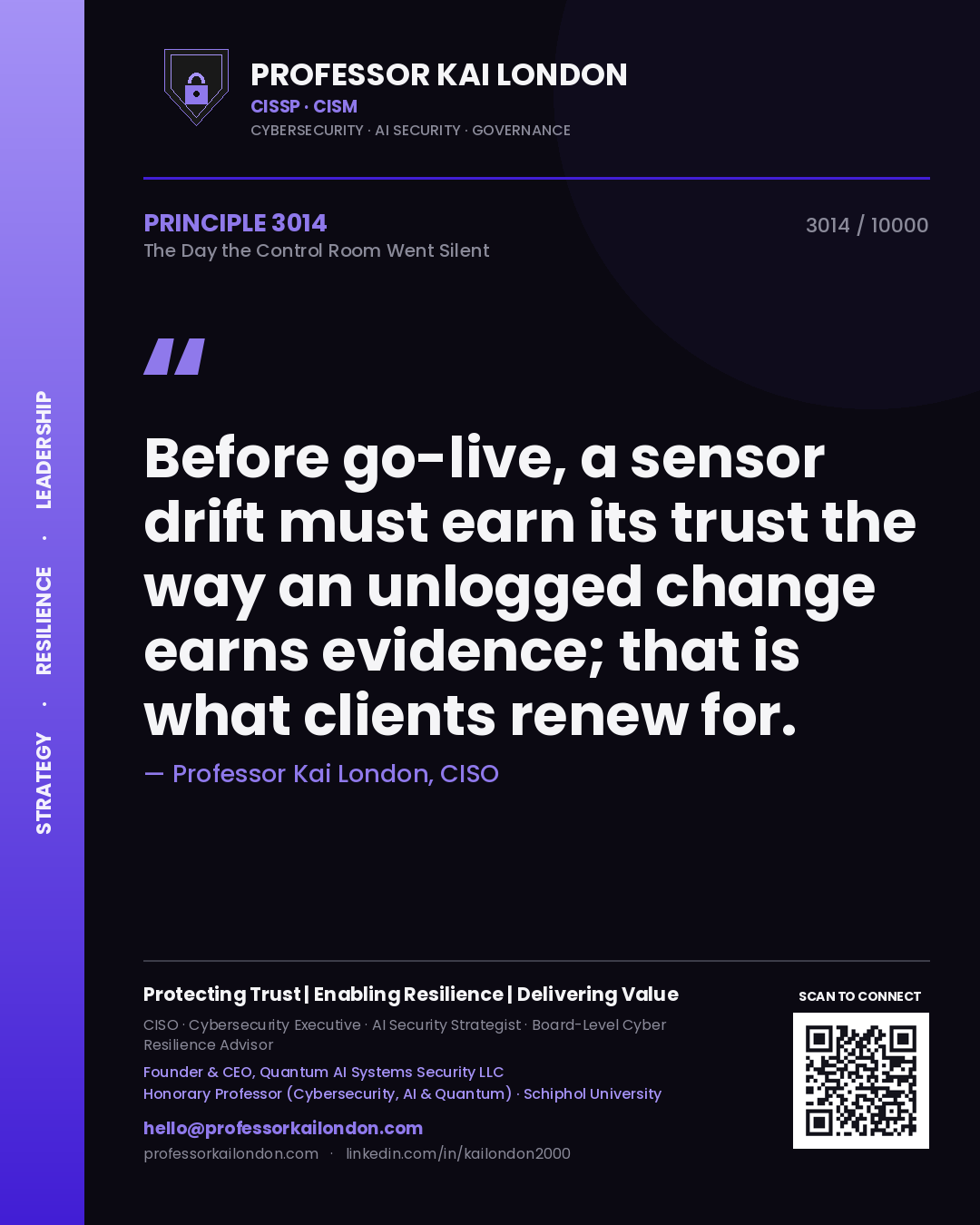Professor Kai London principle 3014: Before go-live, a sensor drift must earn its trust the way an unlogged change earns evidence; that is what clients renew for.