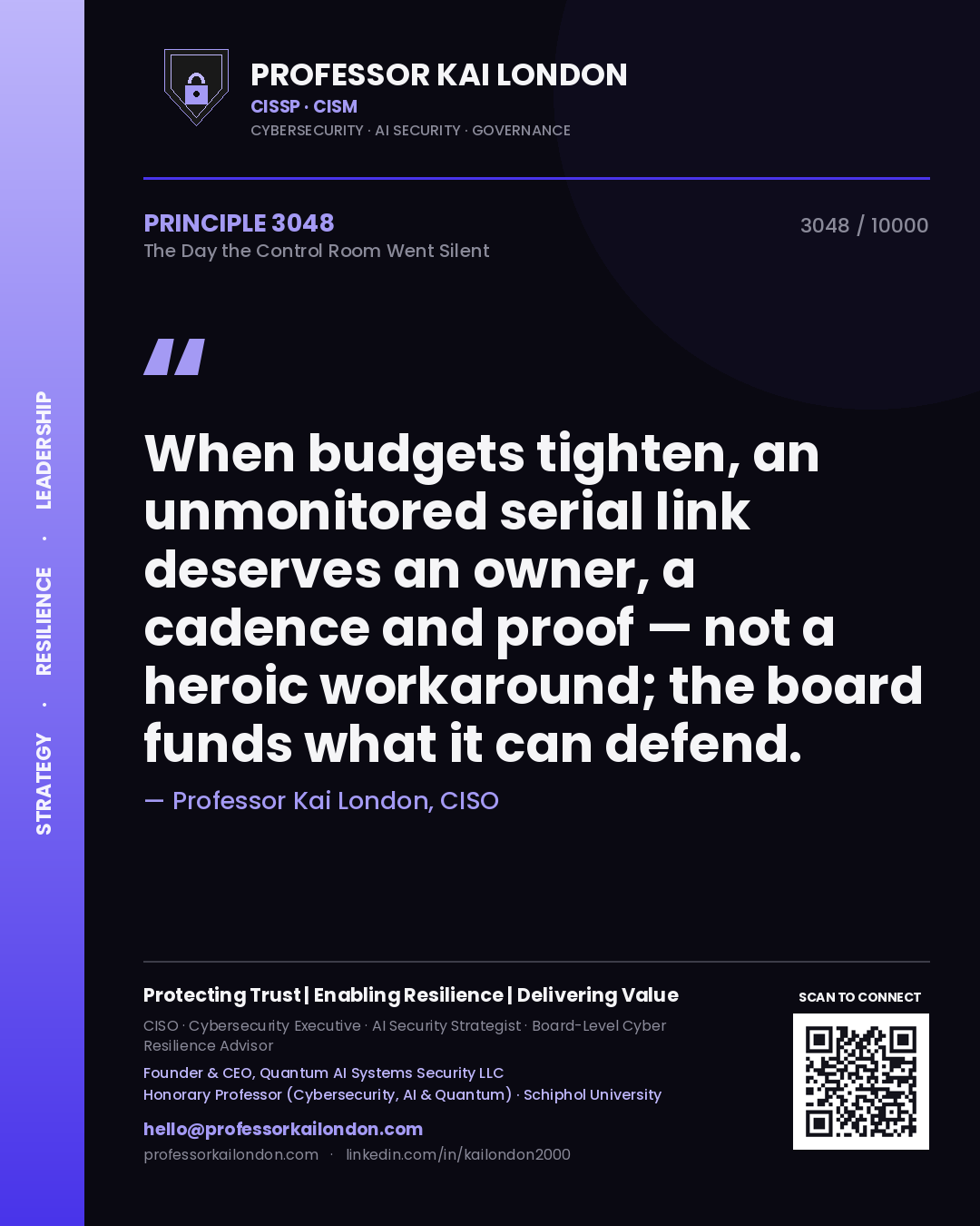 Quote card by Professor Kai London reading 'When budgets tighten, an unmonitored serial link deserves an owner, a cadence and proof — not a heroic workaround; the board funds what it can defend.'. From the book The Day the Control Room Went Silent.
