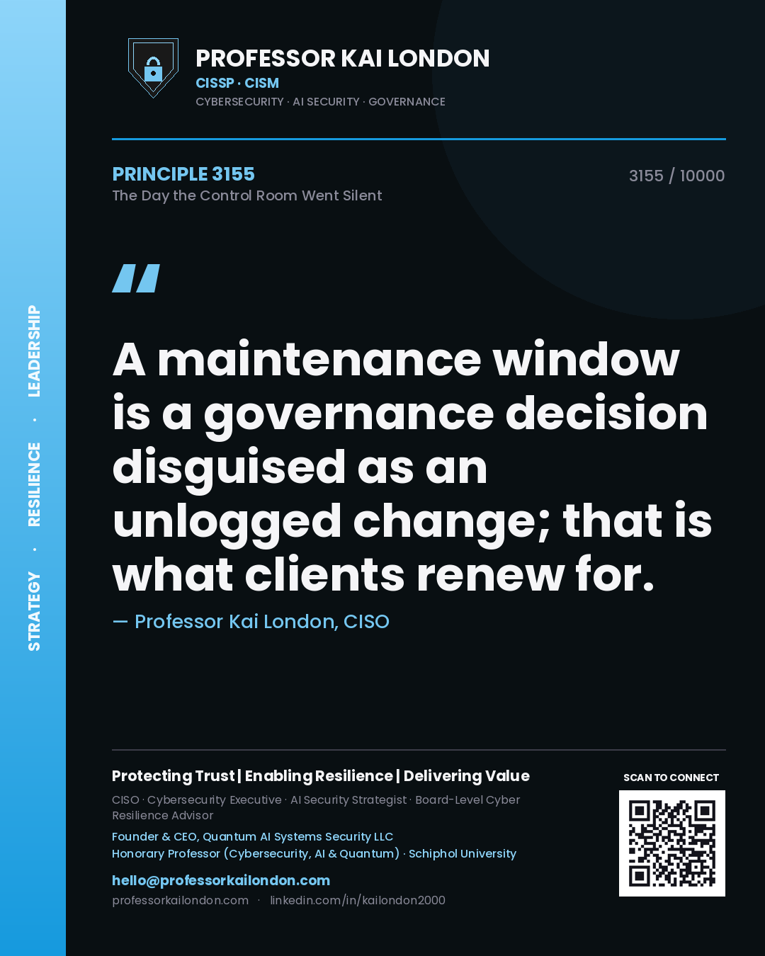 Professor Kai London principle 3155: A maintenance window is a governance decision disguised as an unlogged change; that is what clients renew for.