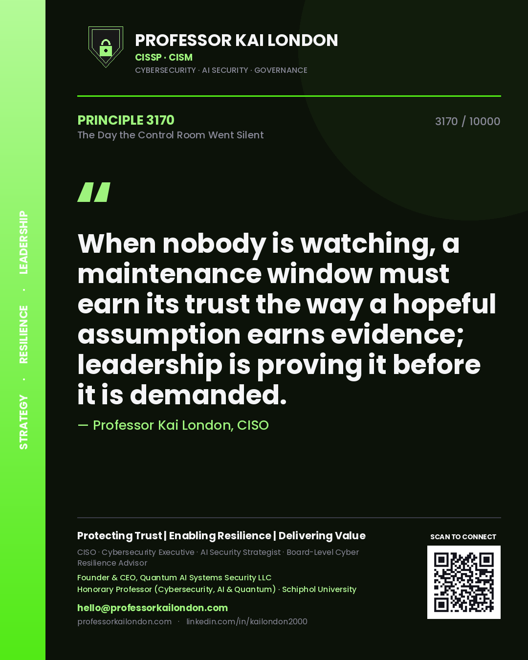 Professor Kai London principle 3170: When nobody is watching, a maintenance window must earn its trust the way a hopeful assumption earns evidence; leadership is proving it before it is demanded.