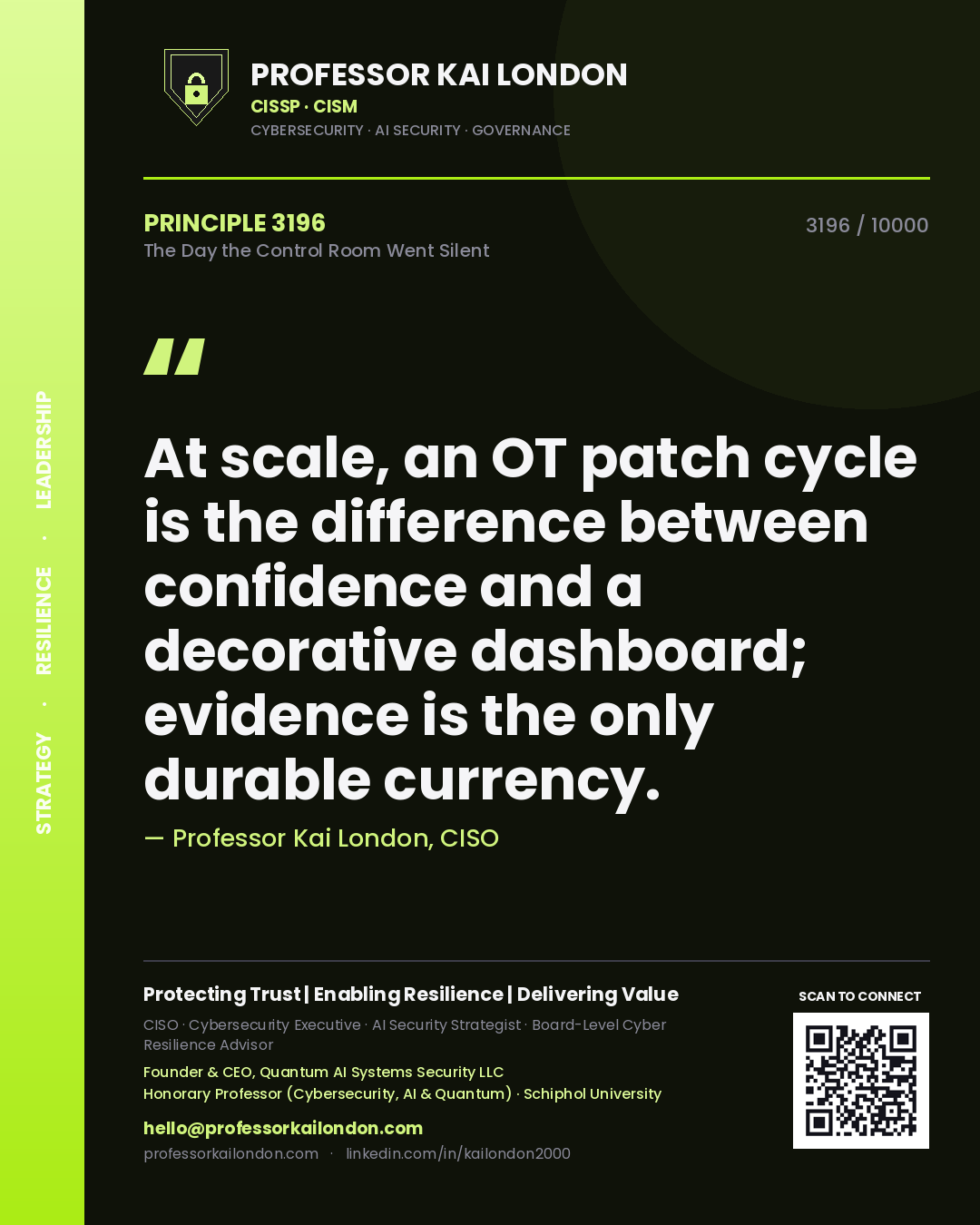 Quote card by Professor Kai London reading 'At scale, an OT patch cycle is the difference between confidence and a decorative dashboard; evidence is the only durable currency.'. From the book The Day the Control Room Went Silent.