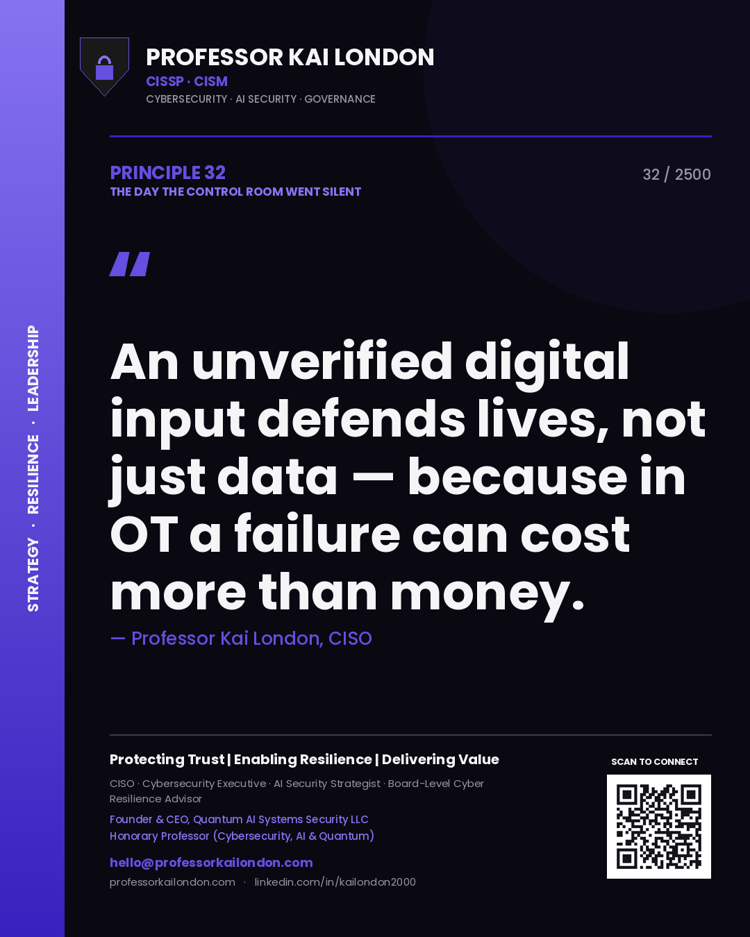Quote card by Professor Kai London reading 'An unverified digital input defends lives, not just data — because in OT a failure can cost more than money.'. From the book The Day the Control Room Went Silent.