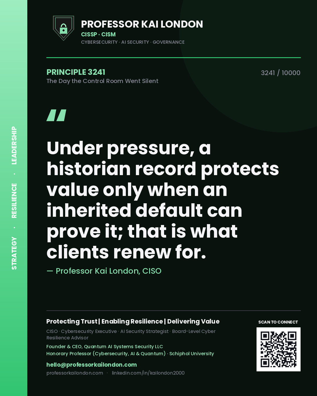 Quote card by Professor Kai London reading 'Under pressure, a historian record protects value only when an inherited default can prove it; that is what clients renew for.'. From the book The Day the Control Room Went Silent.