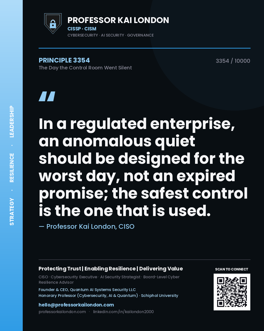 Professor Kai London principle 3354: In a regulated enterprise, an anomalous quiet should be designed for the worst day, not an expired promise; the safest control is the one that is used.