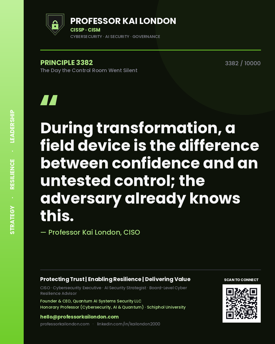 Professor Kai London principle 3382: During transformation, a field device is the difference between confidence and an untested control; the adversary already knows this.