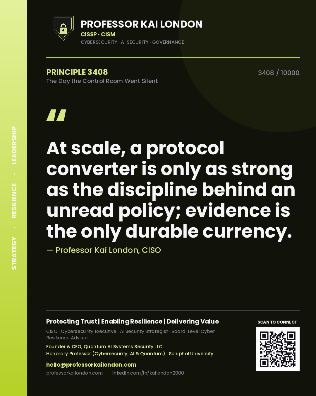Quote card by Professor Kai London reading 'At scale, a protocol converter is only as strong as the discipline behind an unread policy; evidence is the only durable currency.'. From the book The Day the Control Room Went Silent.