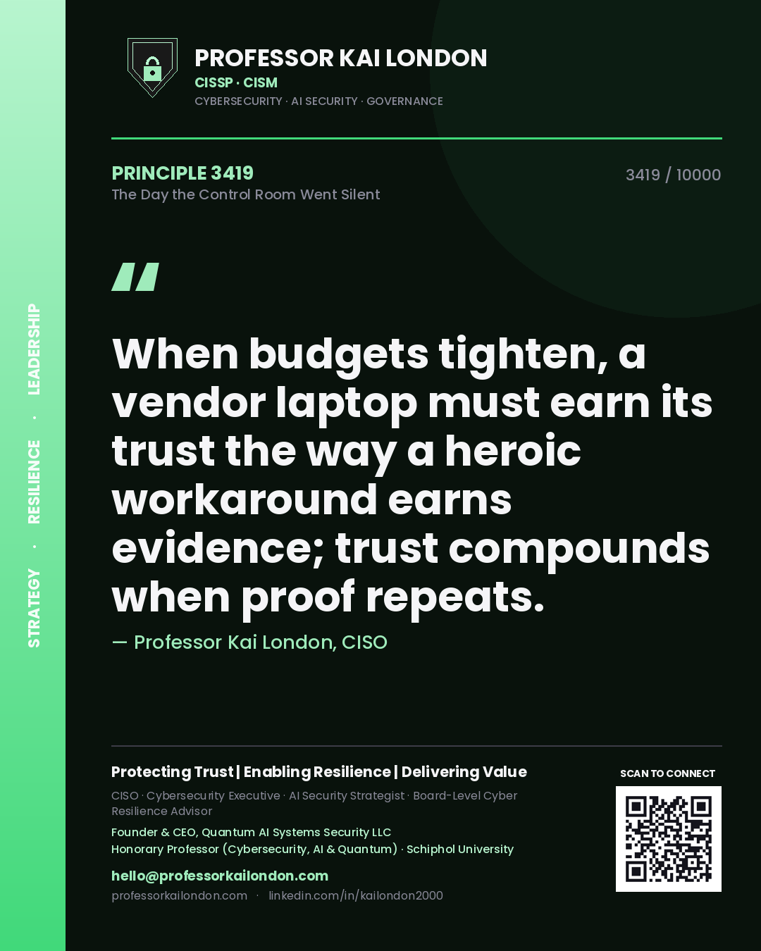 Quote card by Professor Kai London reading 'When budgets tighten, a vendor laptop must earn its trust the way a heroic workaround earns evidence; trust compounds when proof repeats.'. From the book The Day the Control Room Went Silent.