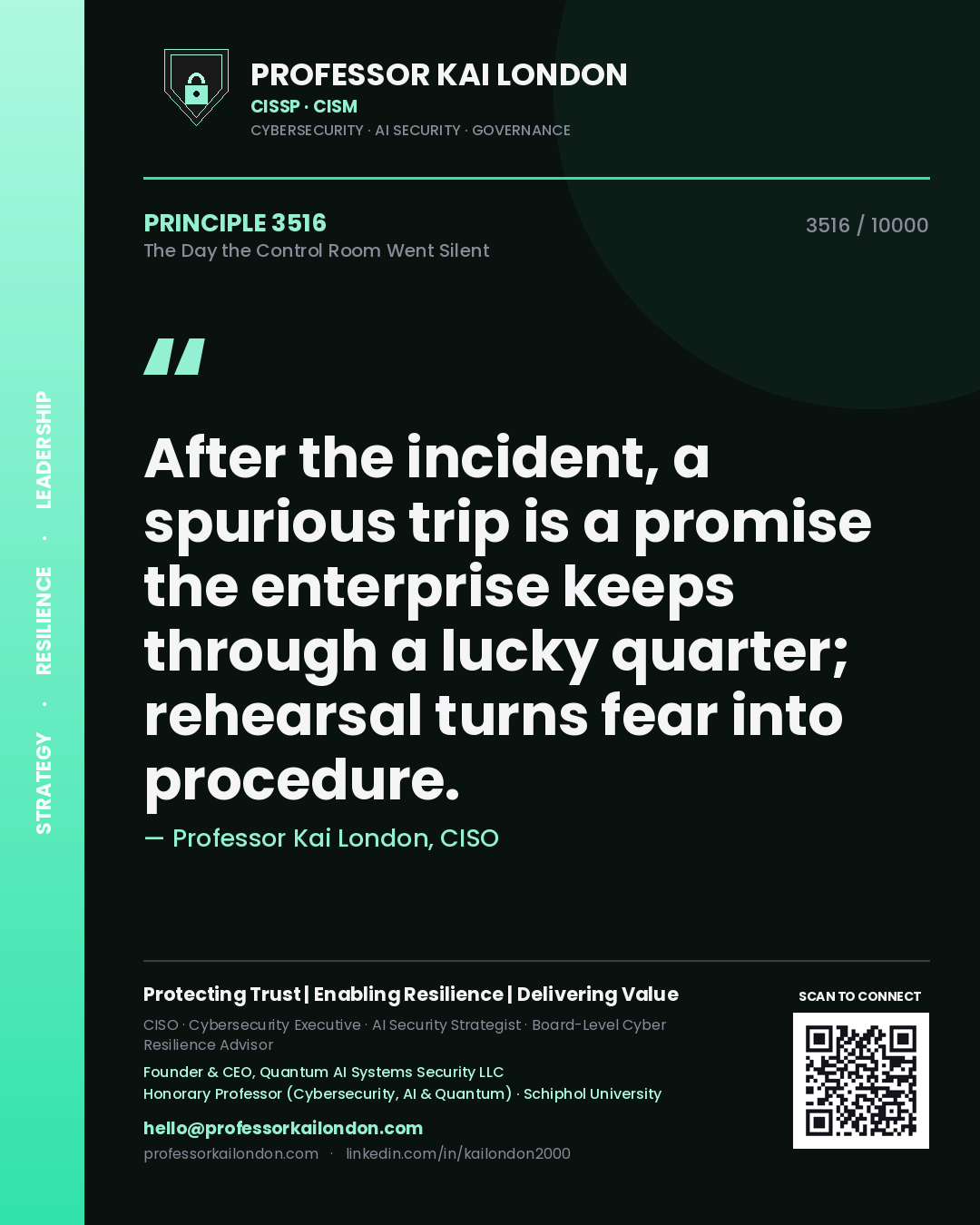 Quote card by Professor Kai London reading 'After the incident, a spurious trip is a promise the enterprise keeps through a lucky quarter; rehearsal turns fear into procedure.'. From the book The Day the Control Room Went Silent.