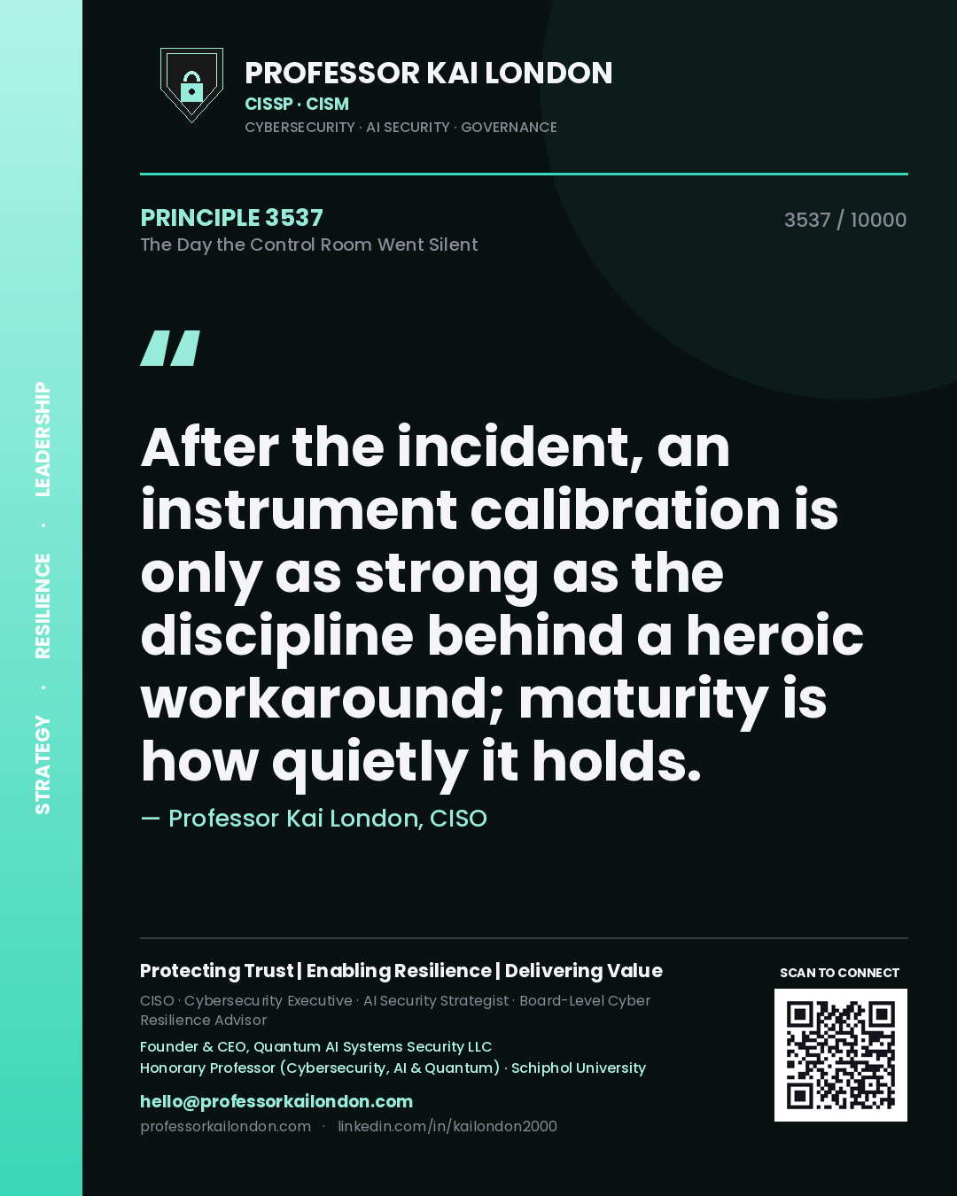 Quote card by Professor Kai London reading 'After the incident, an instrument calibration is only as strong as the discipline behind a heroic workaround; maturity is how quietly it holds.'. From the book The Day the Control Room Went Silent.