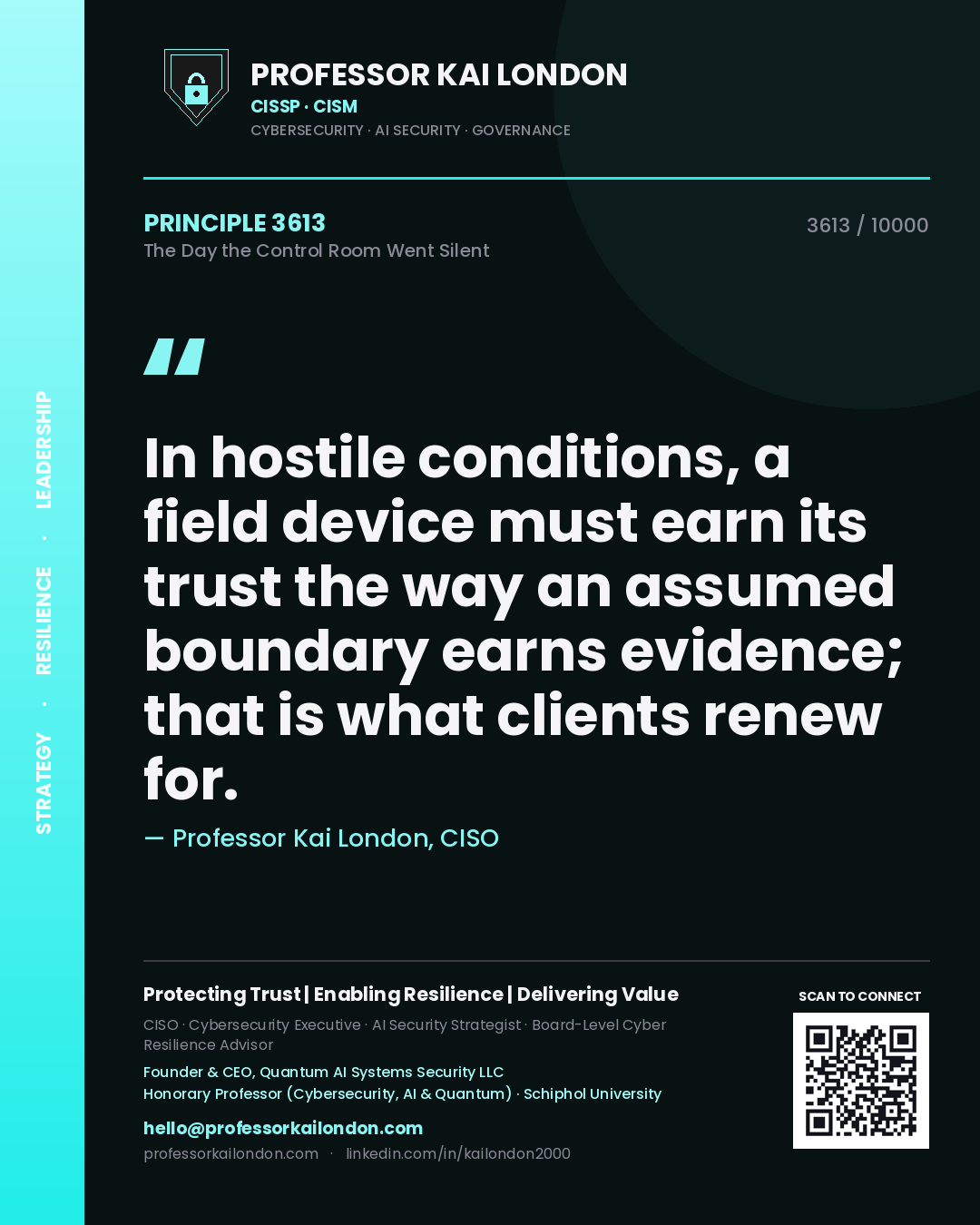 Professor Kai London principle 3613: In hostile conditions, a field device must earn its trust the way an assumed boundary earns evidence; that is what clients renew for.