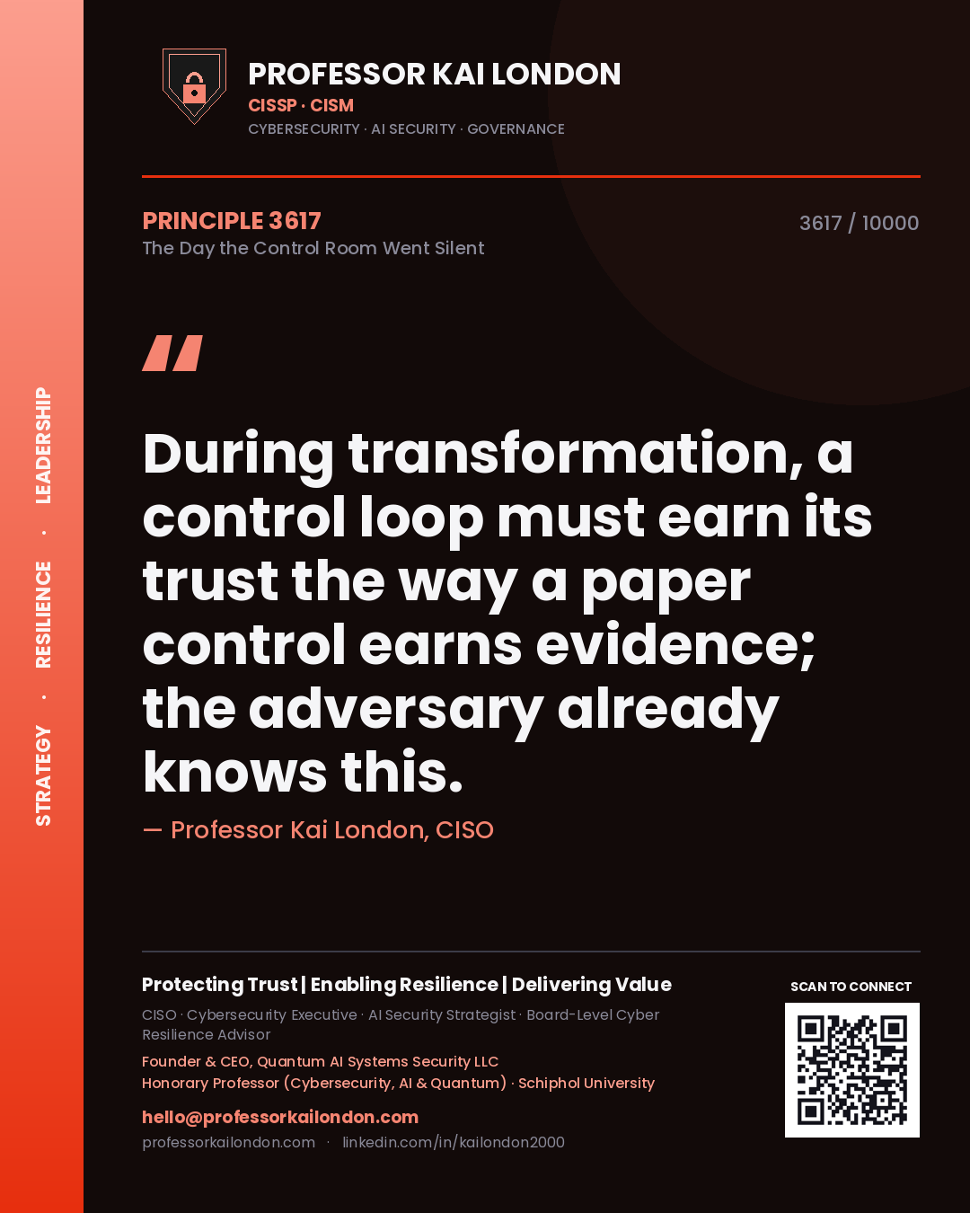 Quote card by Professor Kai London reading 'During transformation, a control loop must earn its trust the way a paper control earns evidence; the adversary already knows this.'. From the book The Day the Control Room Went Silent.