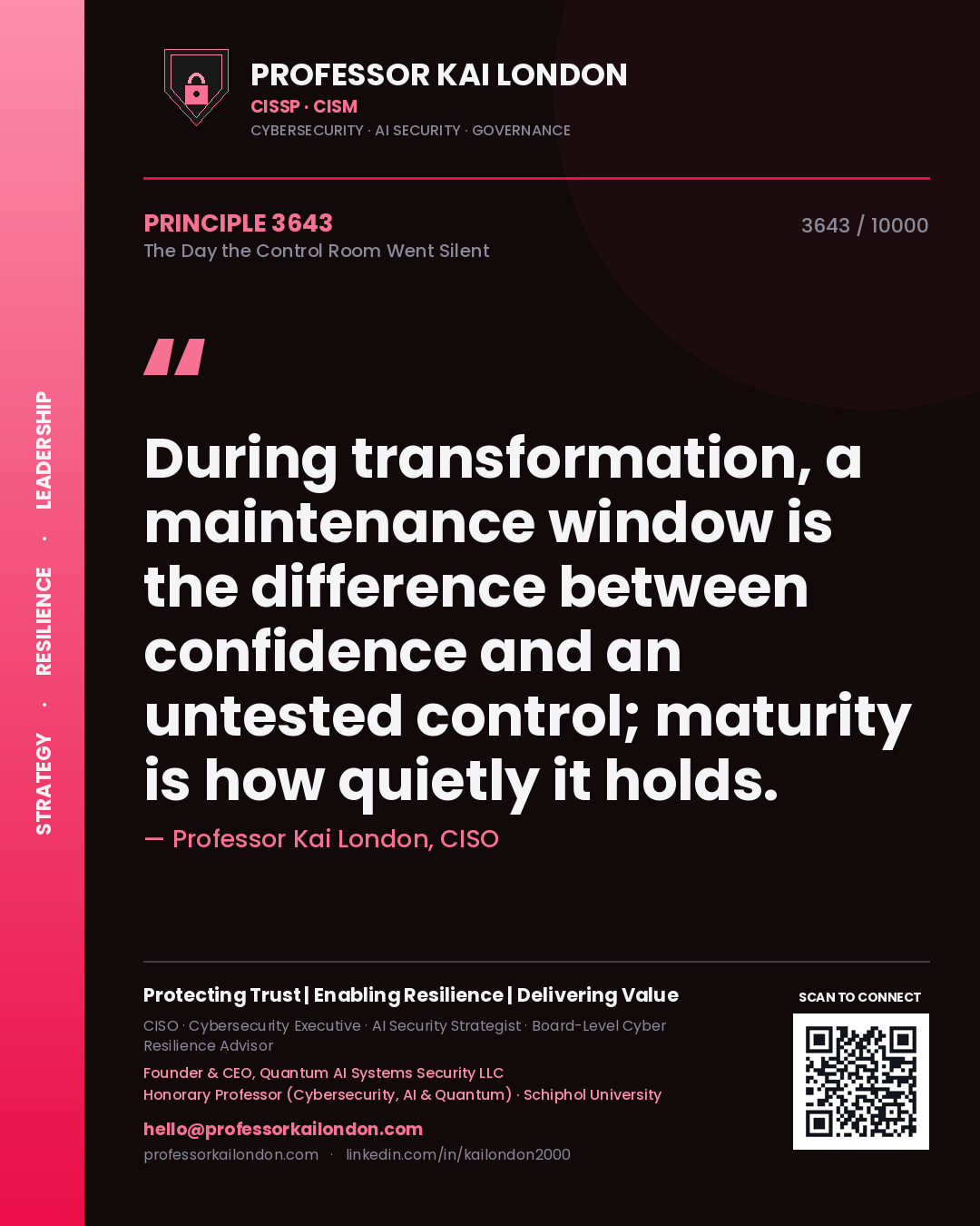 Quote card by Professor Kai London reading 'During transformation, a maintenance window is the difference between confidence and an untested control; maturity is how quietly it holds.'. From the book The Day the Control Room Went Silent.