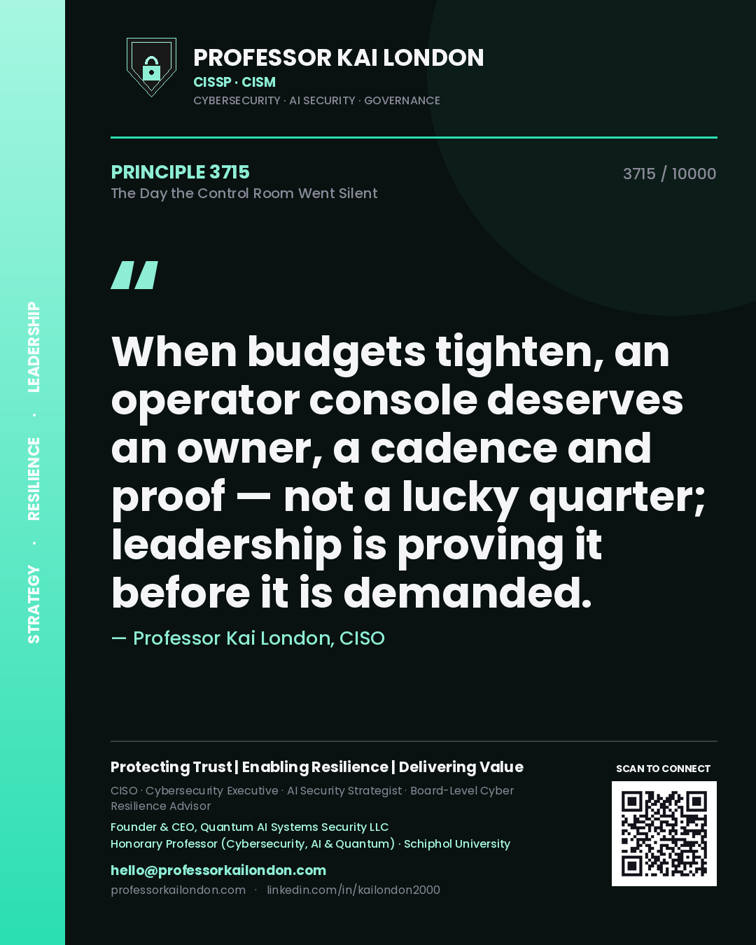 Professor Kai London principle 3715: When budgets tighten, an operator console deserves an owner, a cadence and proof — not a lucky quarter; leadership is proving it before it is demanded.