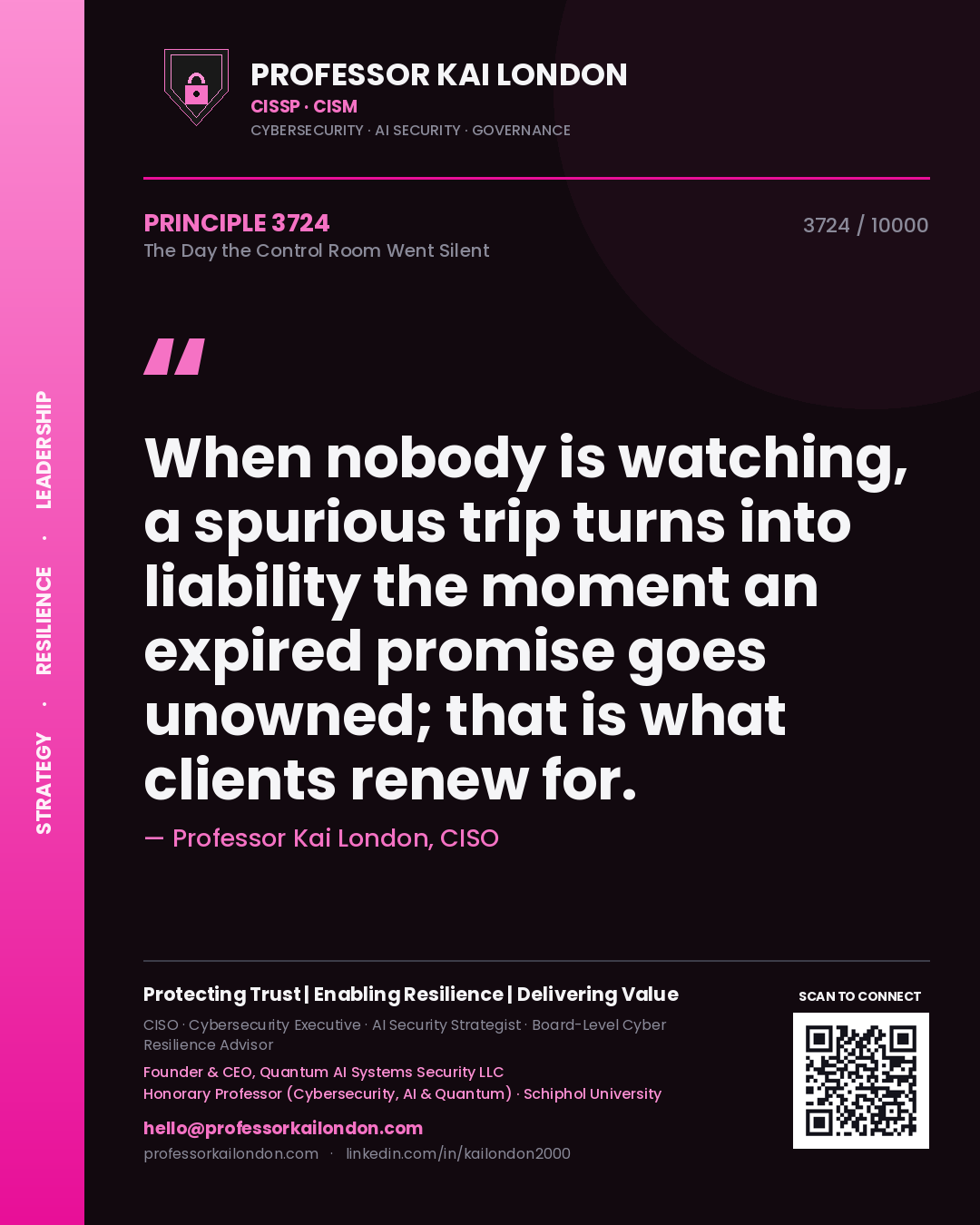 Quote card by Professor Kai London reading 'When nobody is watching, a spurious trip turns into liability the moment an expired promise goes unowned; that is what clients renew for.'. From the book The Day the Control Room Went Silent.