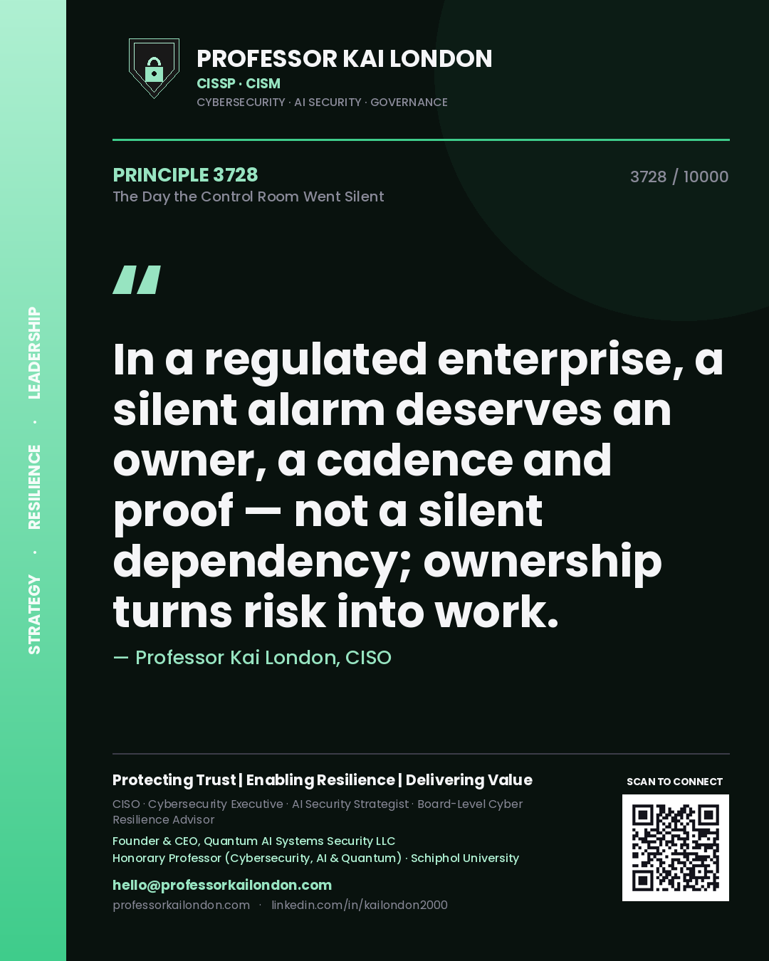 Quote card by Professor Kai London reading 'In a regulated enterprise, a silent alarm deserves an owner, a cadence and proof — not a silent dependency; ownership turns risk into work.'. From the book The Day the Control Room Went Silent.