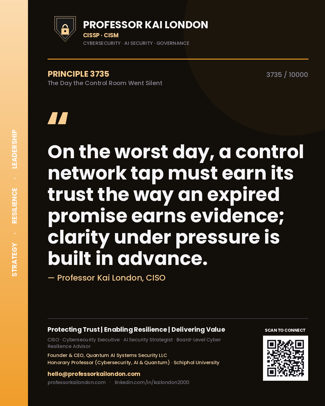 Quote card by Professor Kai London reading 'On the worst day, a control network tap must earn its trust the way an expired promise earns evidence; clarity under pressure is built in advance.'. From the book The Day the Control Room Went Silent.