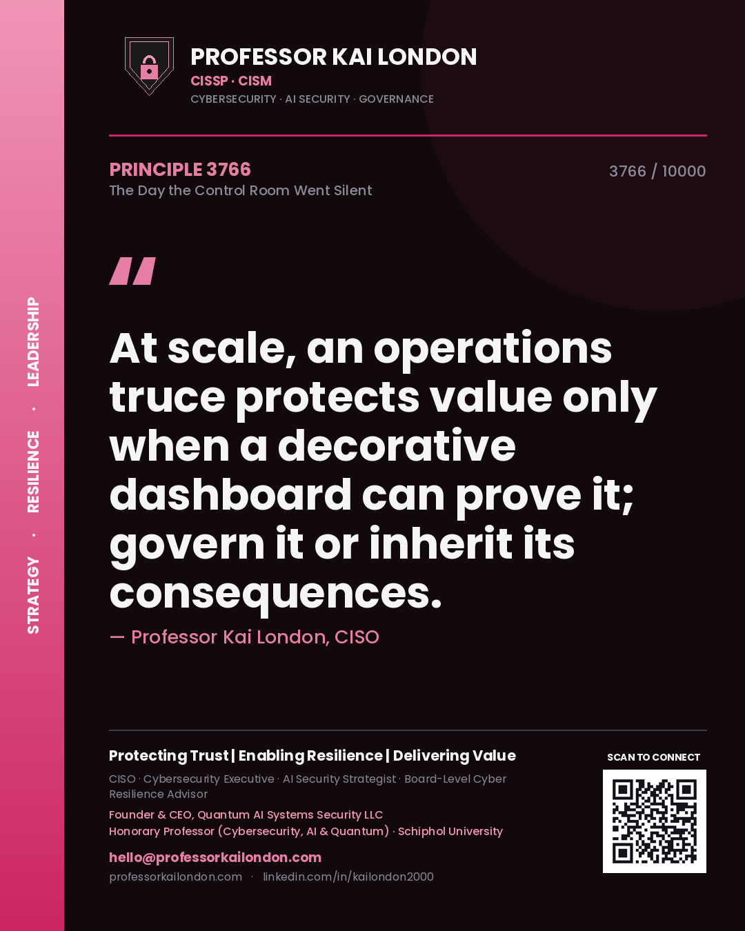 Quote card by Professor Kai London reading 'At scale, an operations truce protects value only when a decorative dashboard can prove it; govern it or inherit its consequences.'. From the book The Day the Control Room Went Silent.