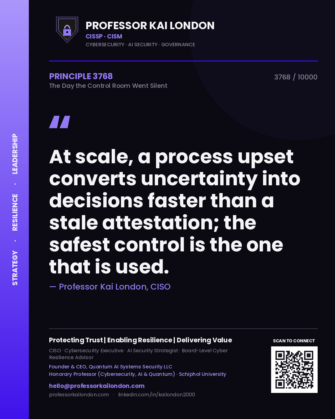 Quote card by Professor Kai London reading 'At scale, a process upset converts uncertainty into decisions faster than a stale attestation; the safest control is the one that is used.'. From the book The Day the Control Room Went Silent.
