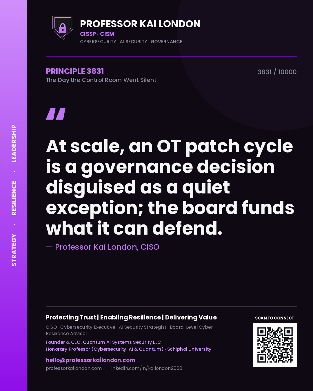 Professor Kai London principle 3831: At scale, an OT patch cycle is a governance decision disguised as a quiet exception; the board funds what it can defend.