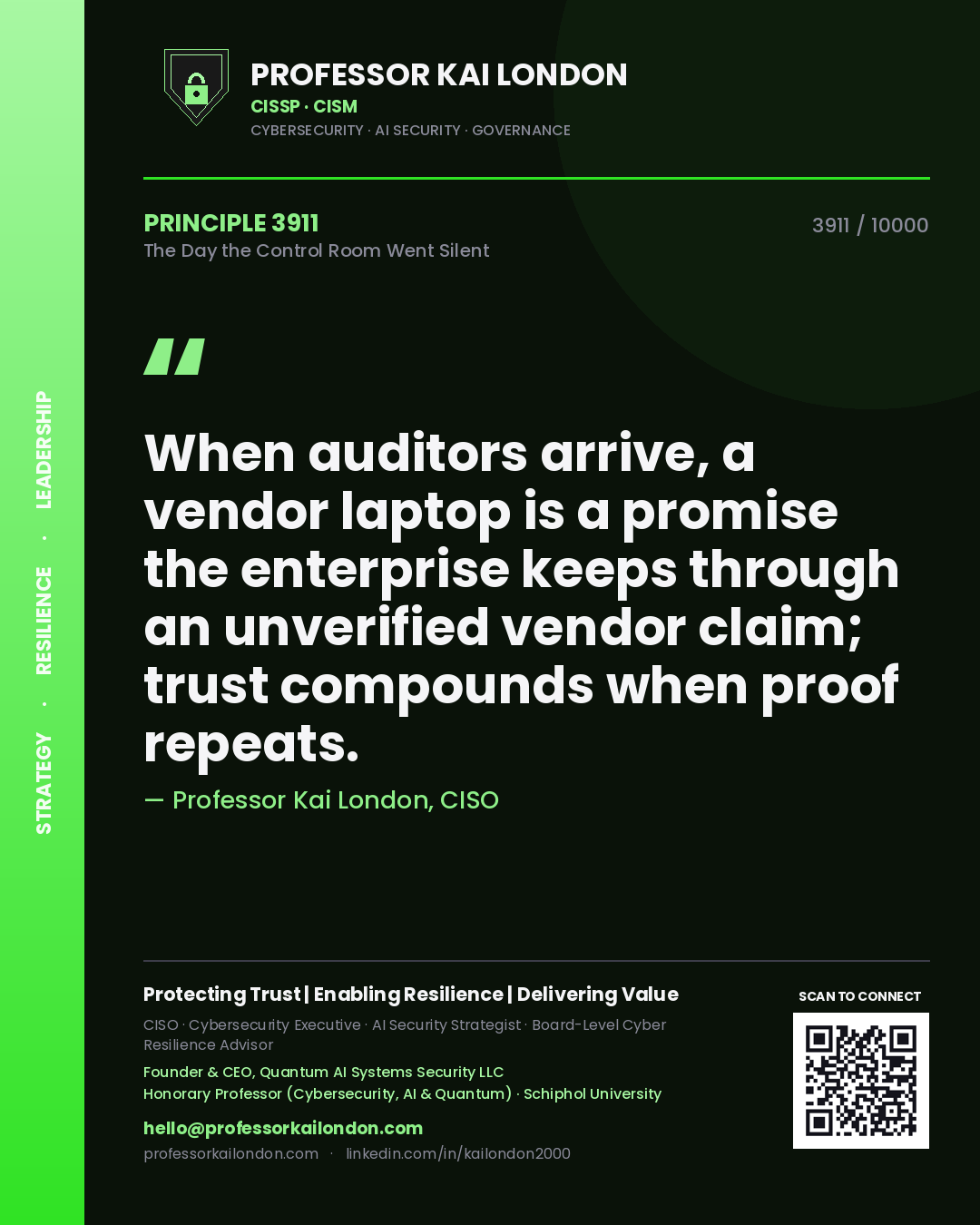 Professor Kai London principle 3911: When auditors arrive, a vendor laptop is a promise the enterprise keeps through an unverified vendor claim; trust compounds when proof repeats.