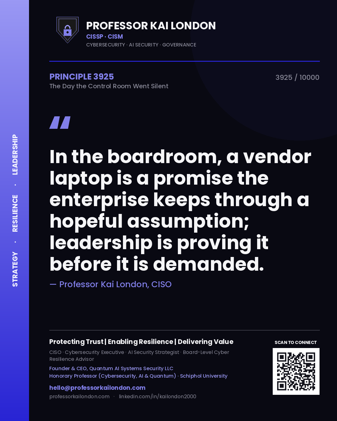 Professor Kai London principle 3925: In the boardroom, a vendor laptop is a promise the enterprise keeps through a hopeful assumption; leadership is proving it before it is demanded.