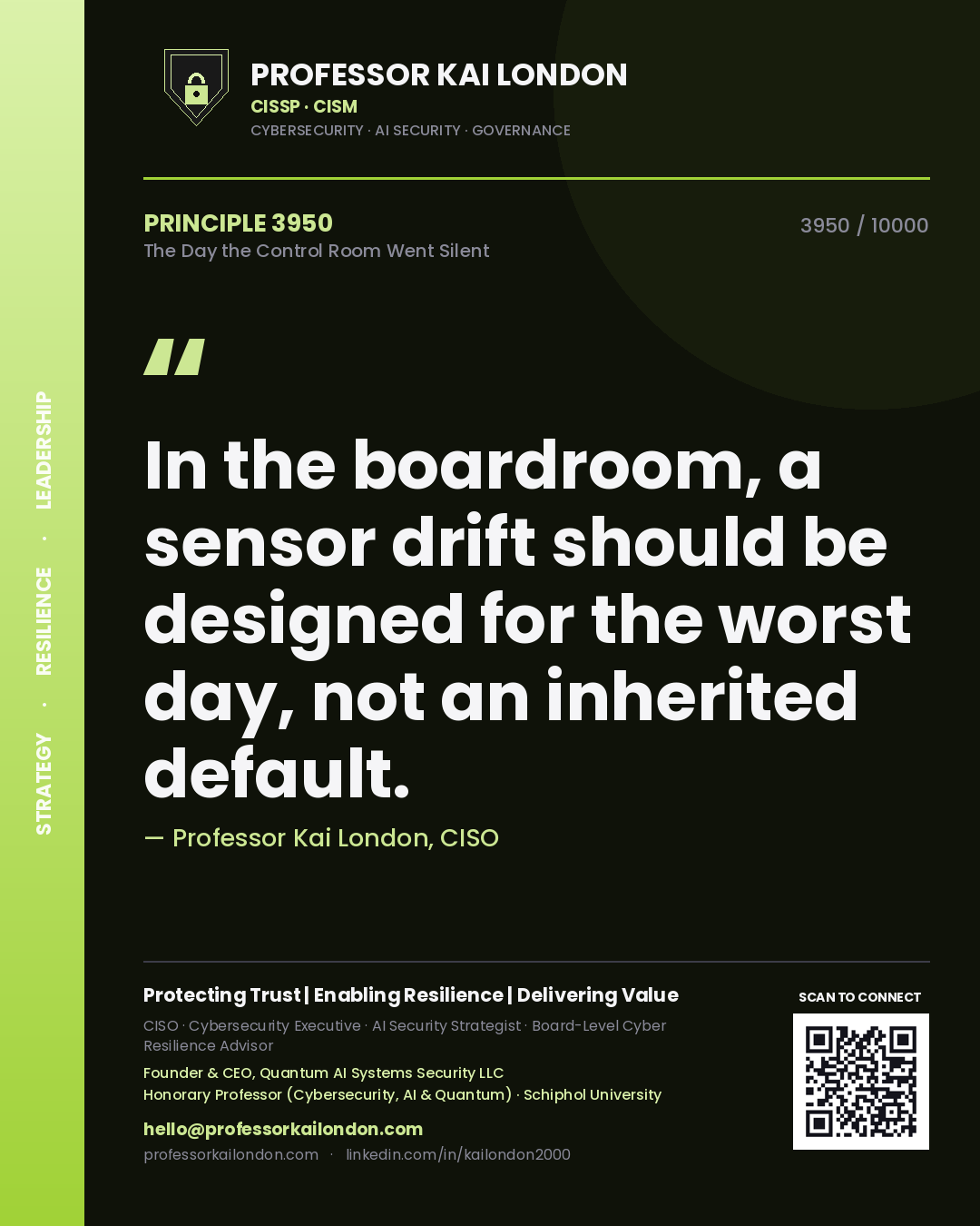 Quote card by Professor Kai London reading 'In the boardroom, a sensor drift should be designed for the worst day, not an inherited default.'. From the book The Day the Control Room Went Silent.