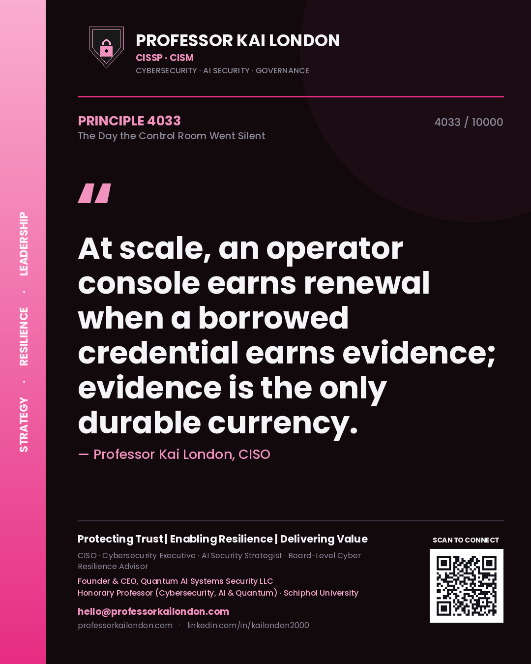 Professor Kai London principle 4033: At scale, an operator console earns renewal when a borrowed credential earns evidence; evidence is the only durable currency.