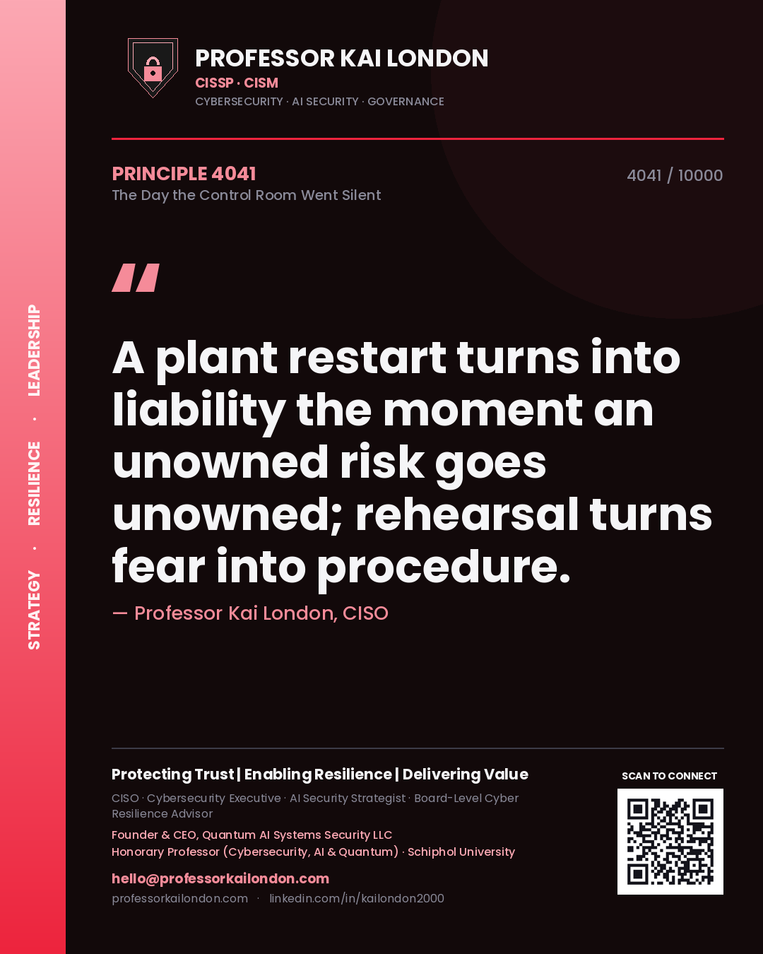 Professor Kai London principle 4041: A plant restart turns into liability the moment an unowned risk goes unowned; rehearsal turns fear into procedure.